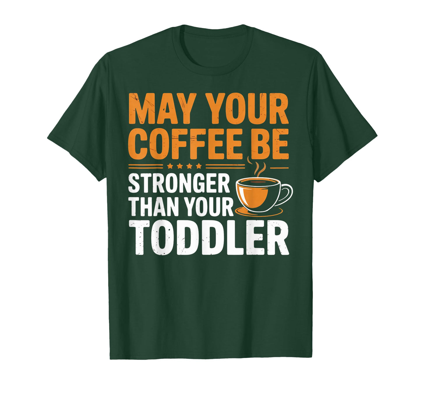 Coffee Stronger Toddler Parent Mom Dad Parents Parenting T-Shirt