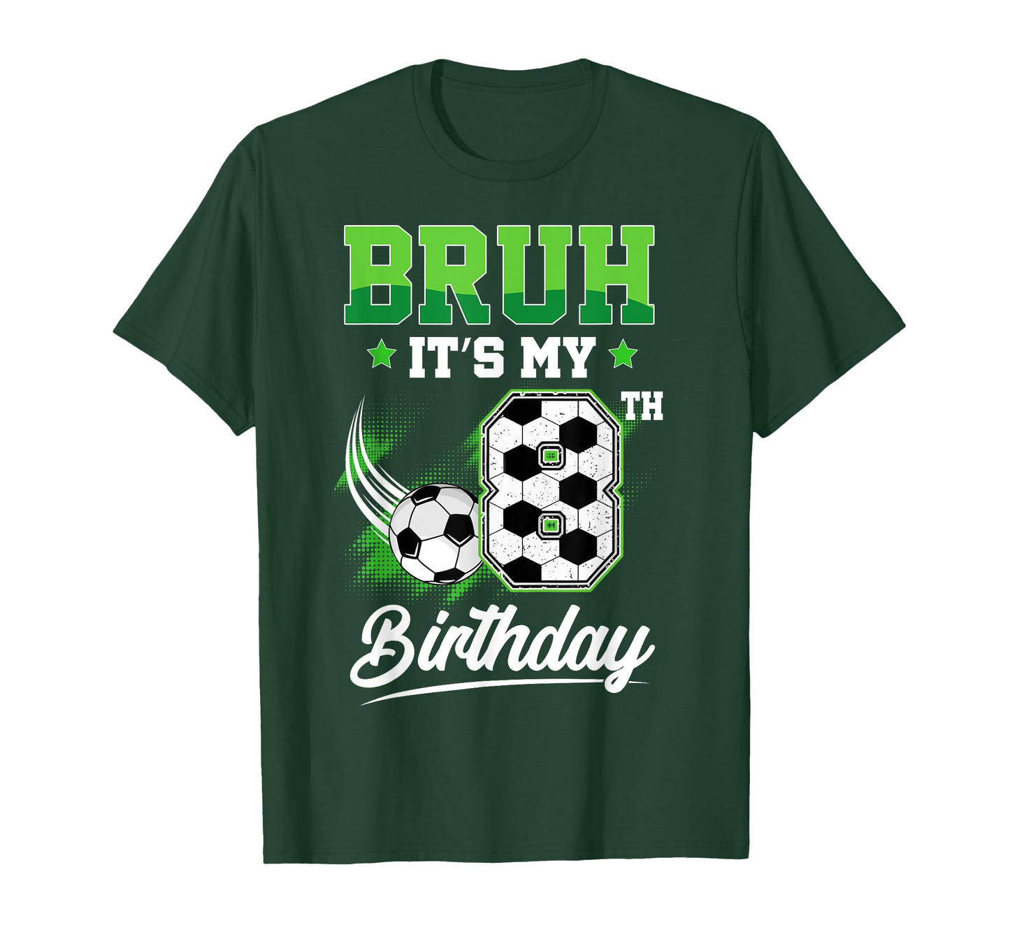 Bruh It's My 8th Birthday Boy Sport Fan 8 Year Old Soccer T-Shirt
