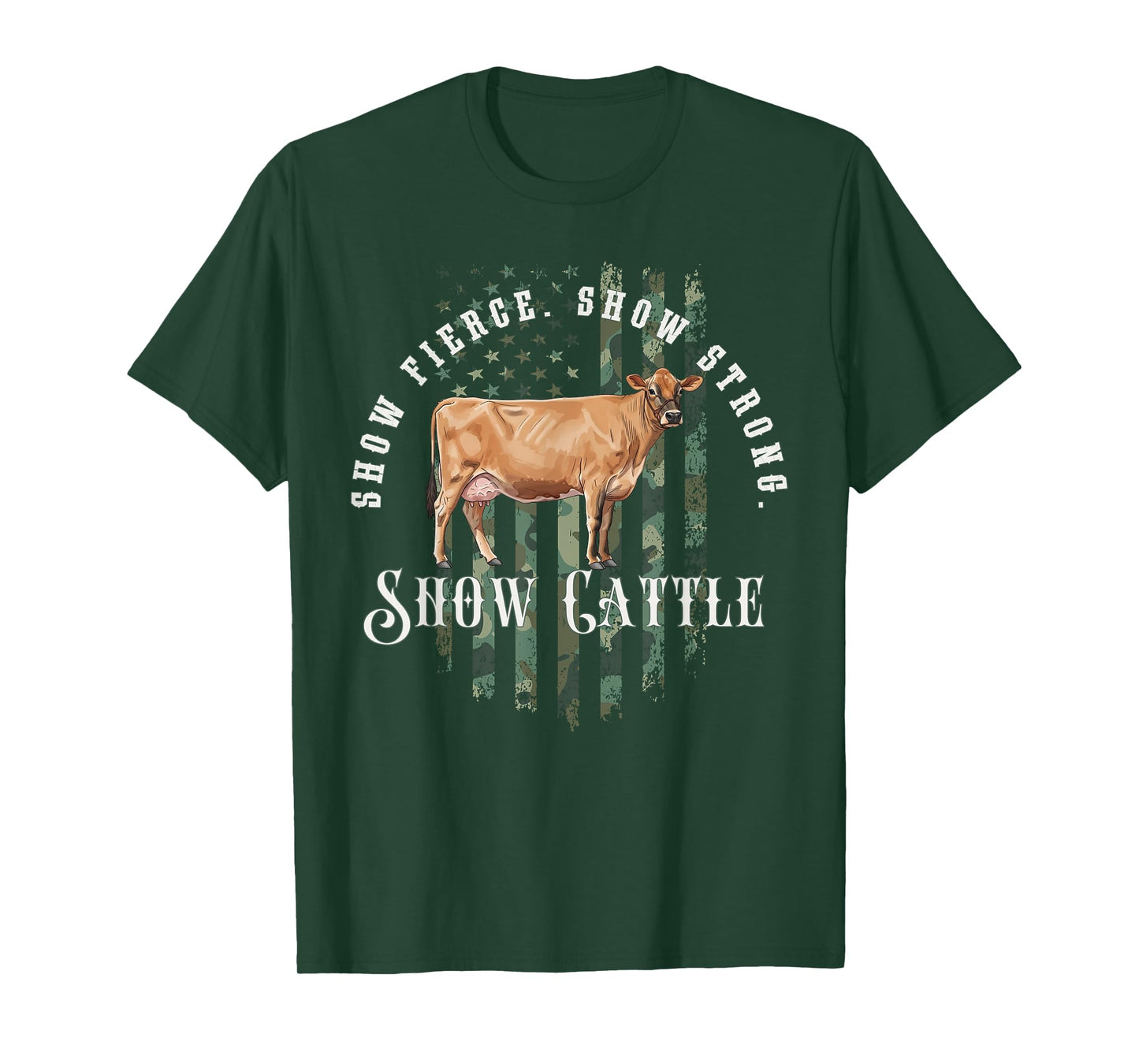 Camo Flag Jersey Cow: Show Fierce, Show Strong, Show Cattle T-Shirt