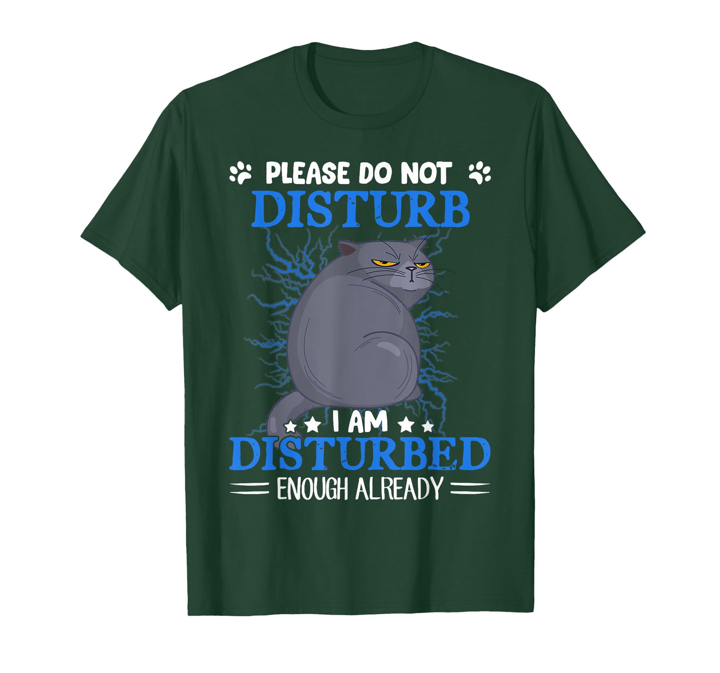 Cat Please Do Not Disturb I Am Disturbed Enough Already T-Shirt
