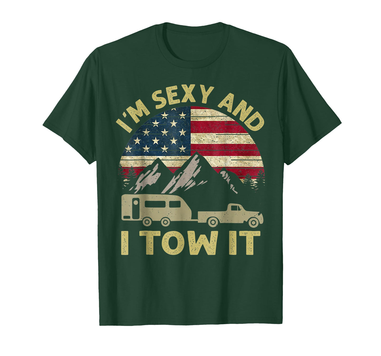 Funny Camping I'm Sexy And I Tow It RV Camper Men Women T-Shirt