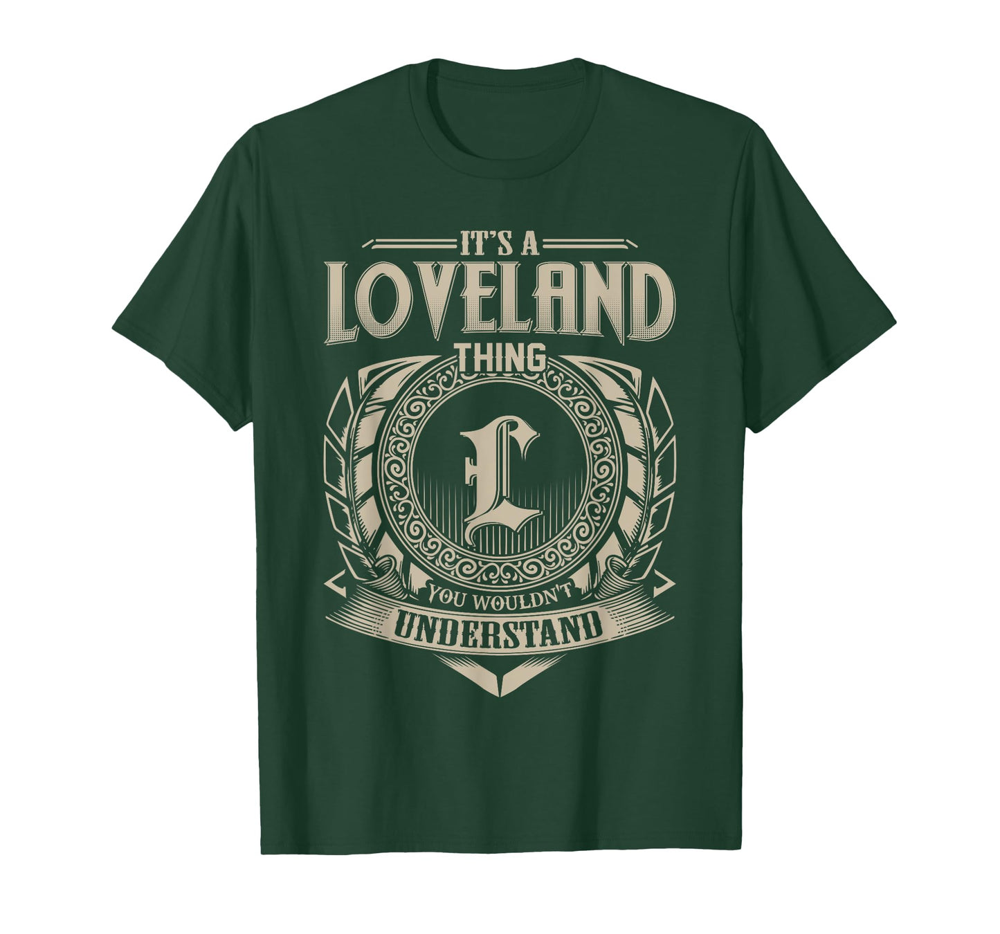 It's A LOVELAND Thing You Wouldn't Understand Name Vintage T-Shirt