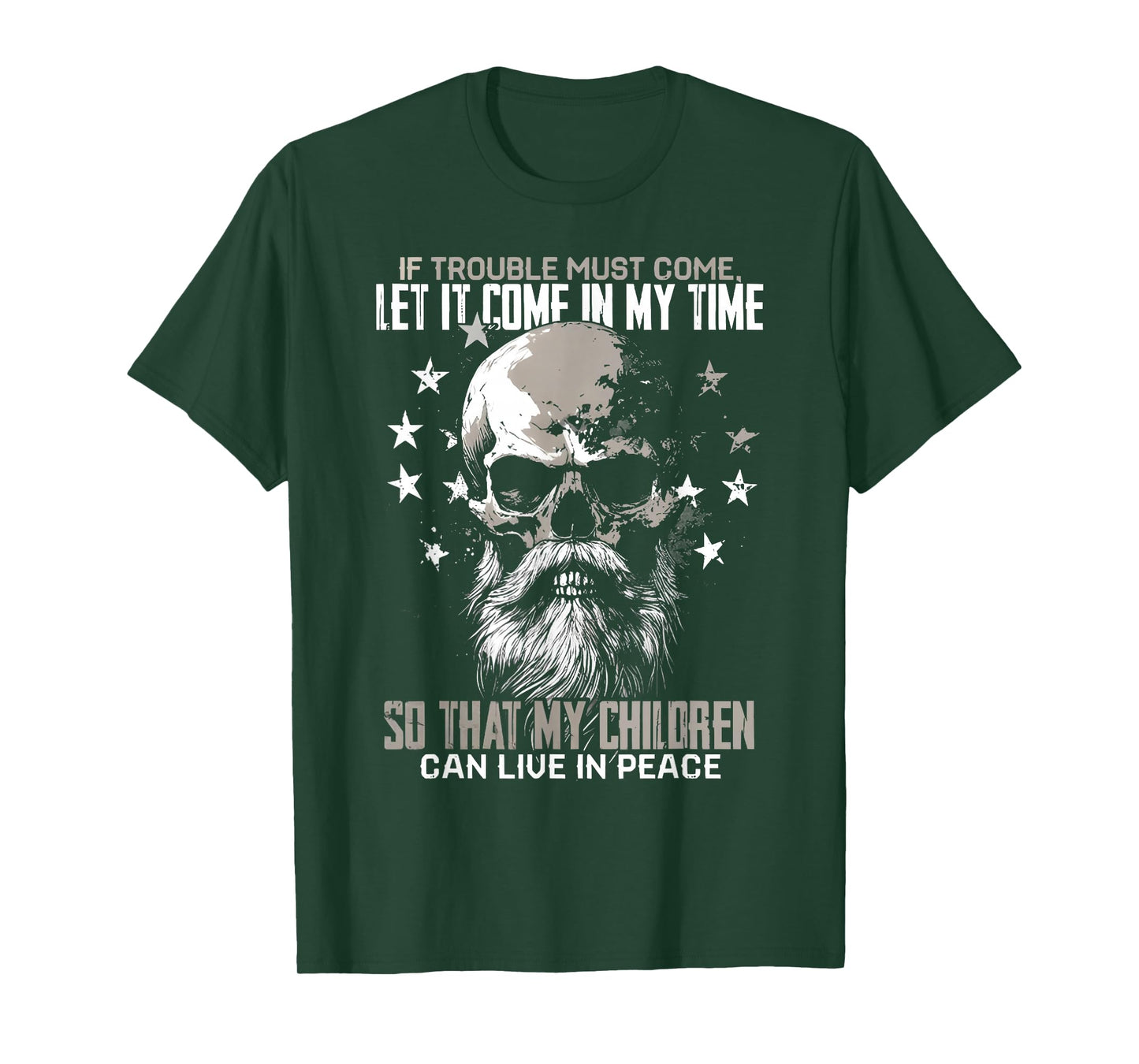 if trouble must come let it come in my time skull viking T-Shirt