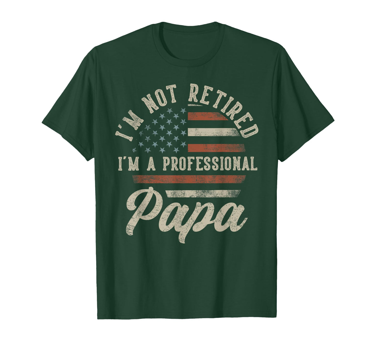 I'm Not Retired I'm A Professional Papa Funny Retirement T-Shirt