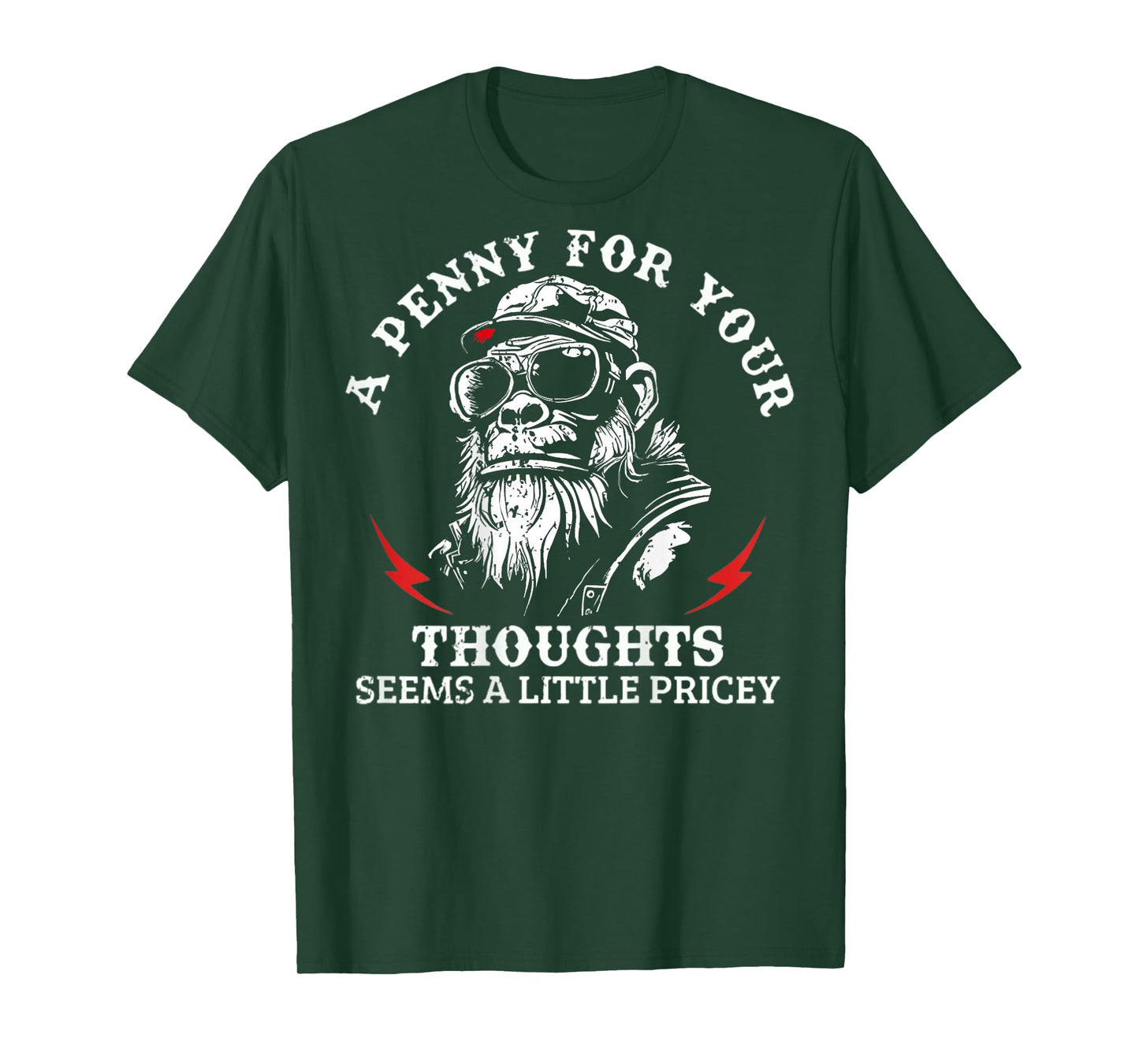 A Penny for Your Thoughts Seems A Little Pricey Funny Monkey T-Shirt
