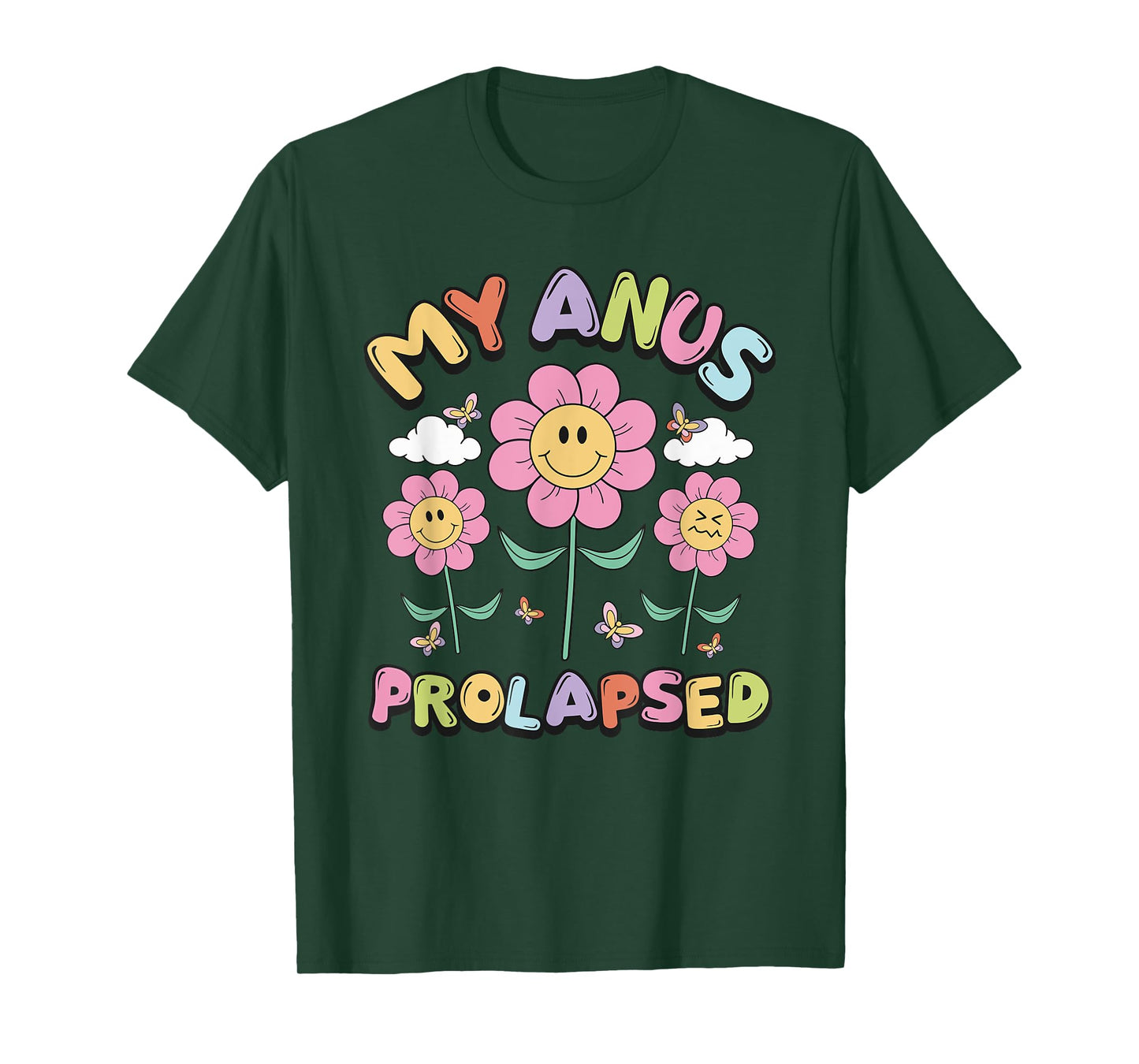 My Anus Prolapsed Apparel T-Shirt