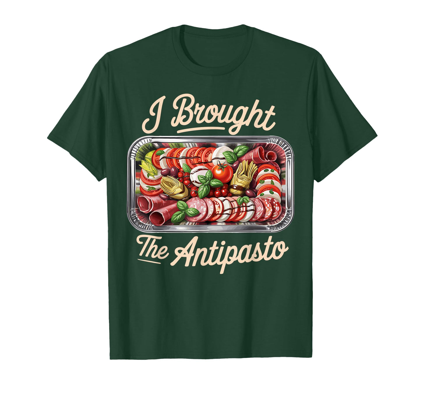 I Brought The Antipasto Funny Italian Food Humor T-Shirt
