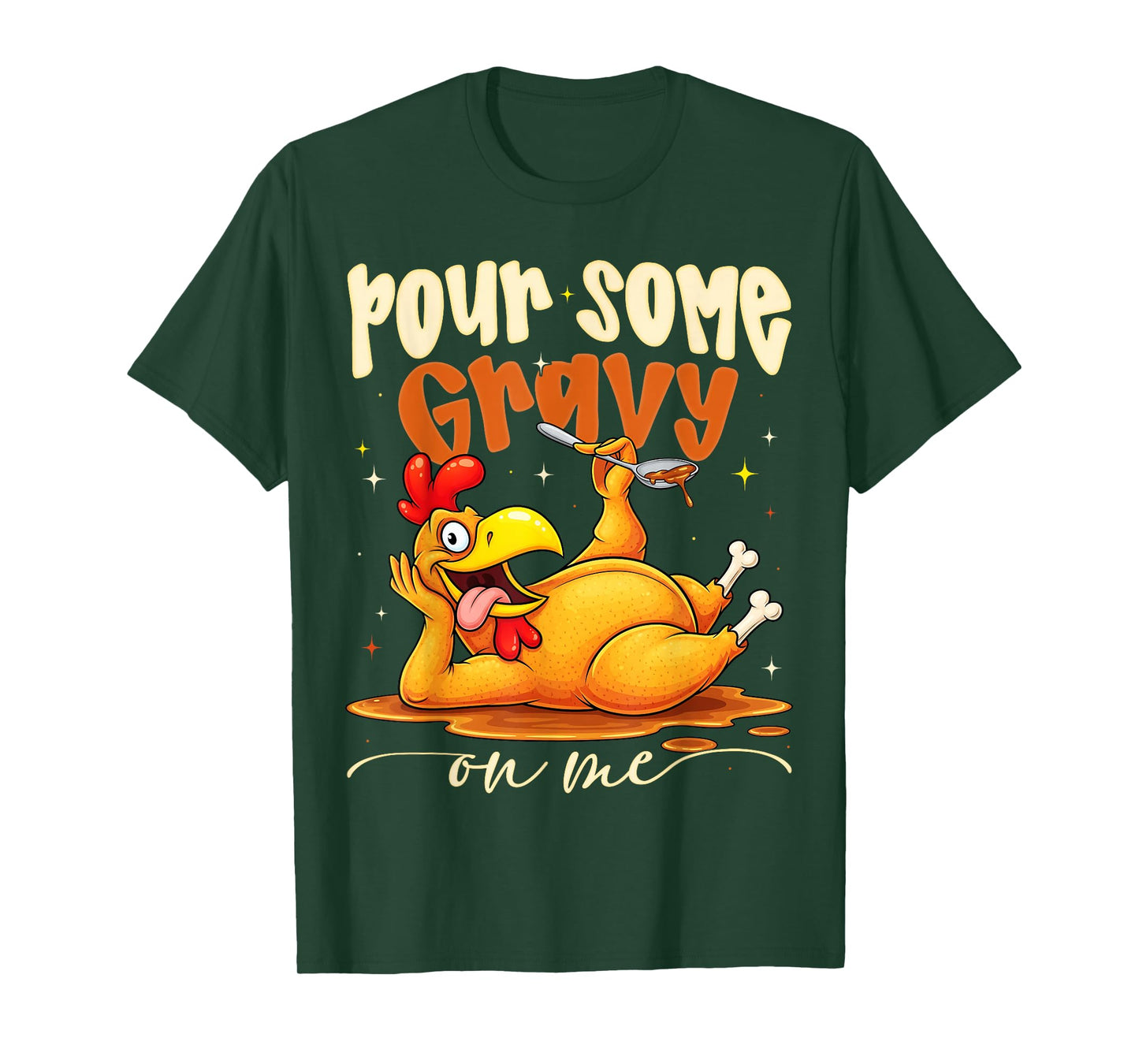 Pour Some Gravy On Me Funny Turkey Thanksgiving Dinner T-Shirt