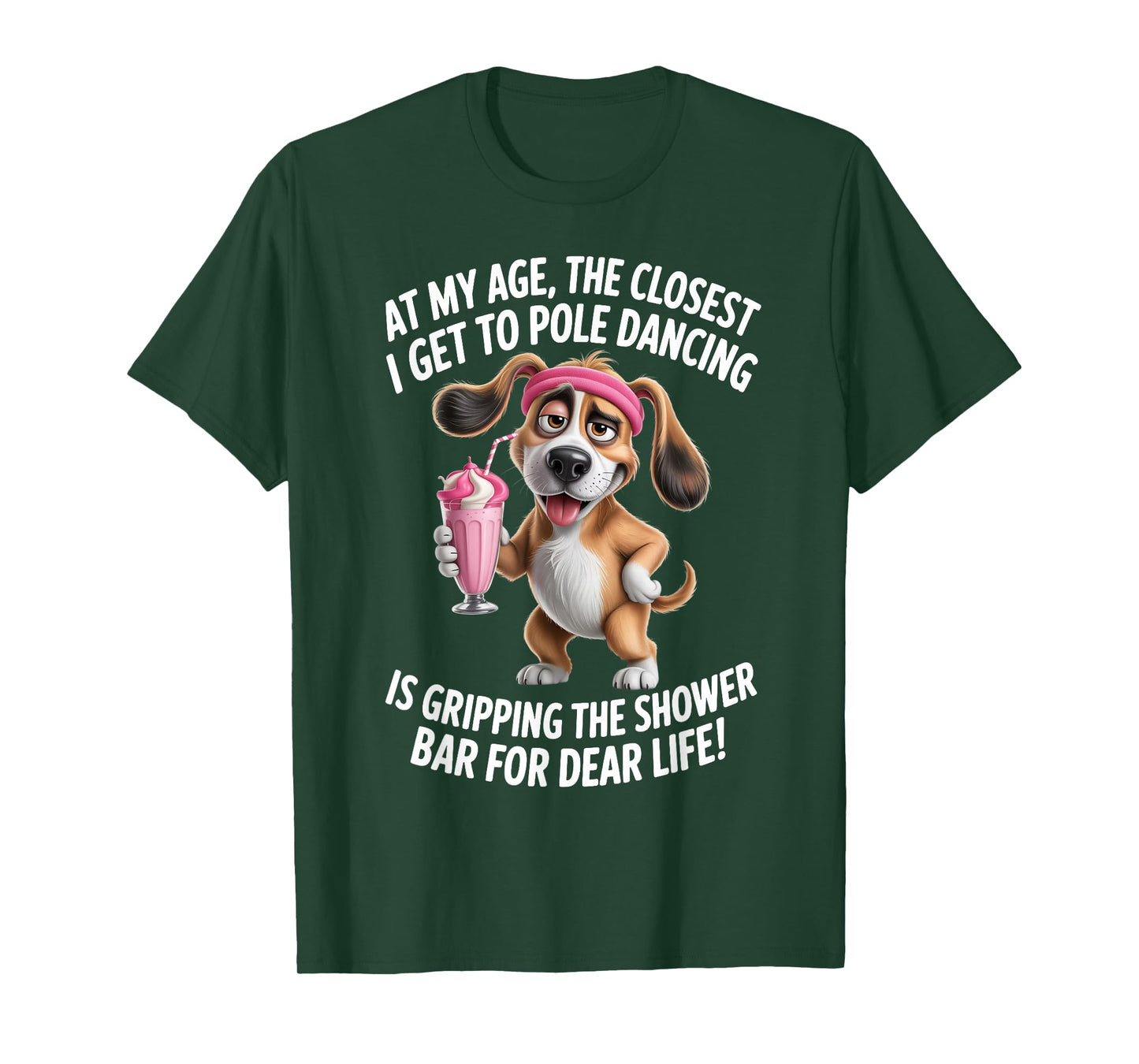 at My Age The Closest I Get to Pole Dancing is Gripping T-Shirt