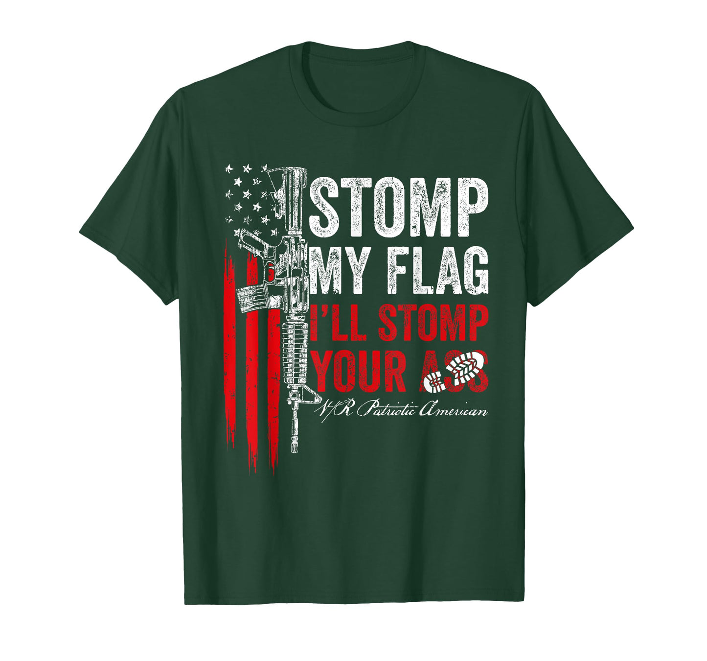 Stomp My Flag I'll Stomp Your Ass AR-15 Gun Rights Patriotic Women Men T-Shirt