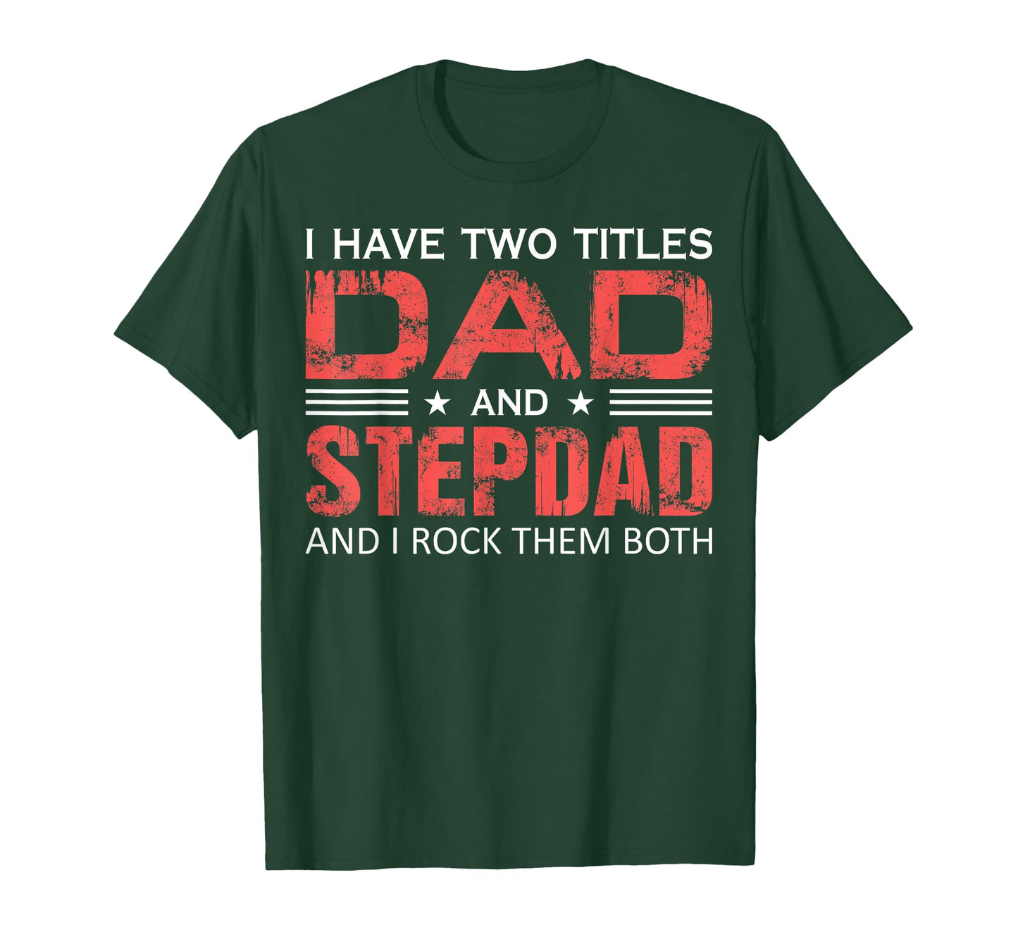 Dad and Best Stepdad Ever Father's Day Funny Great Step-Dad T-Shirt