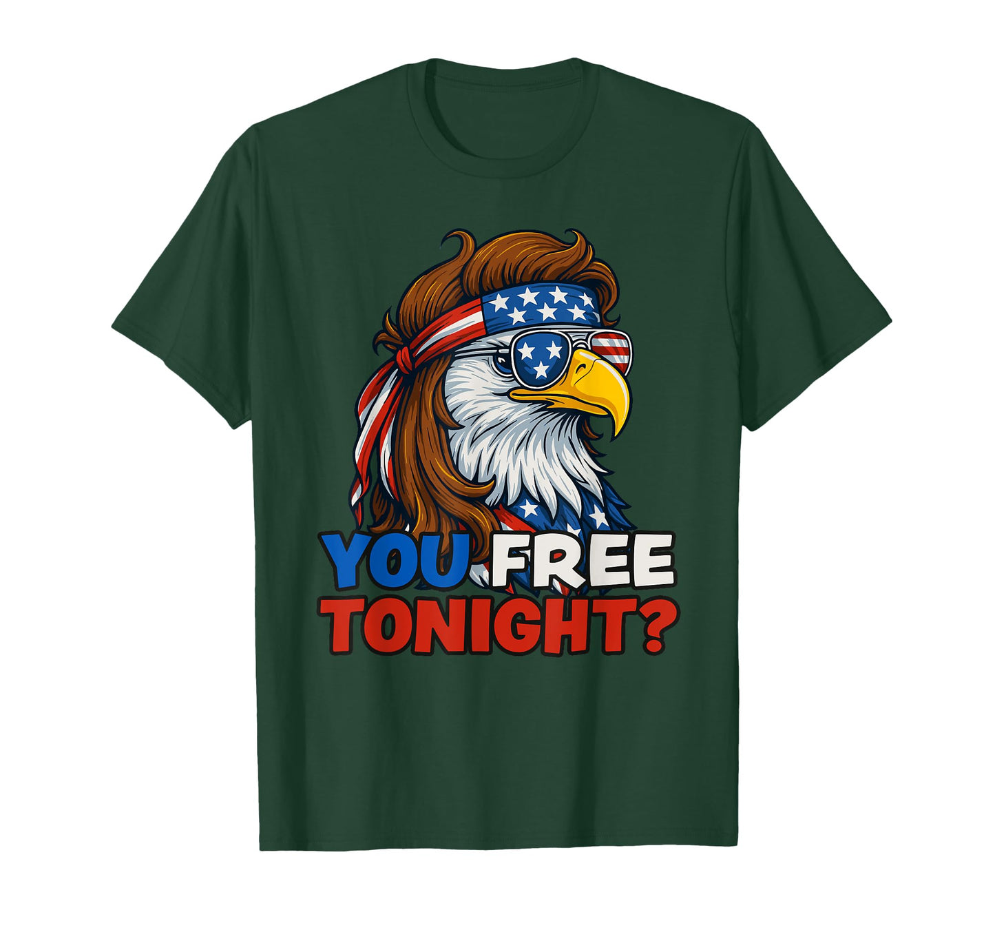 You Free Tonight 4th of July Funny Independence Day T-Shirt