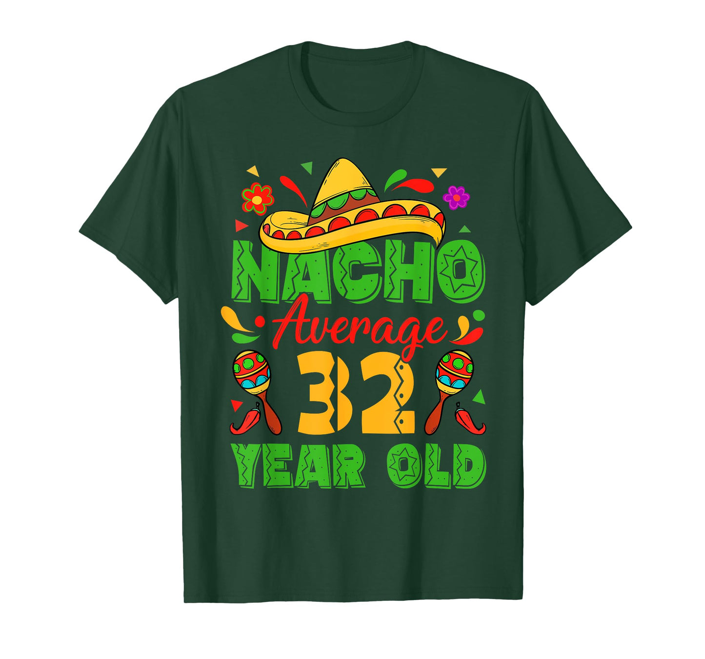 Nacho Average 32 Year Old Cinco De Mayo 32nd Birthday Funny T-Shirt