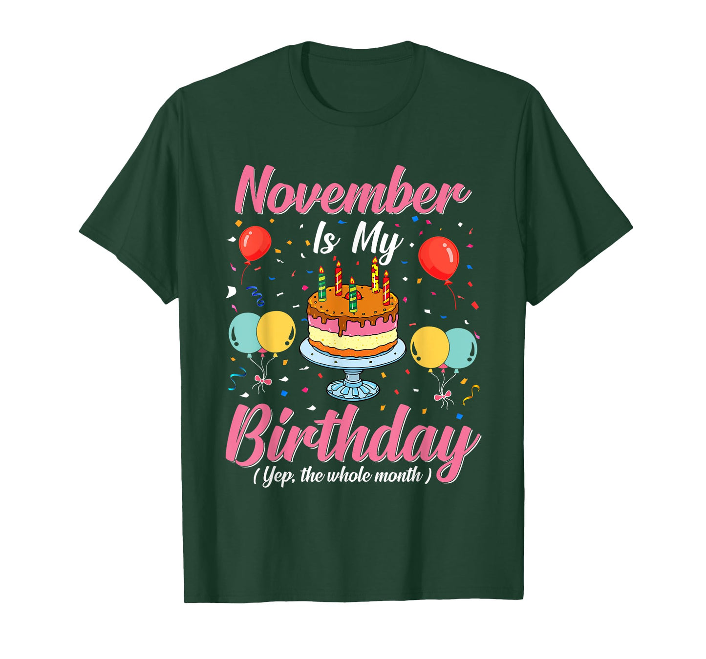 November Is My Birthday The Whole Month November Birthday T-Shirt