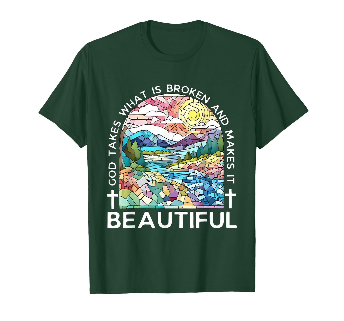 God takes what is broken and makes it beautiful T-Shirt
