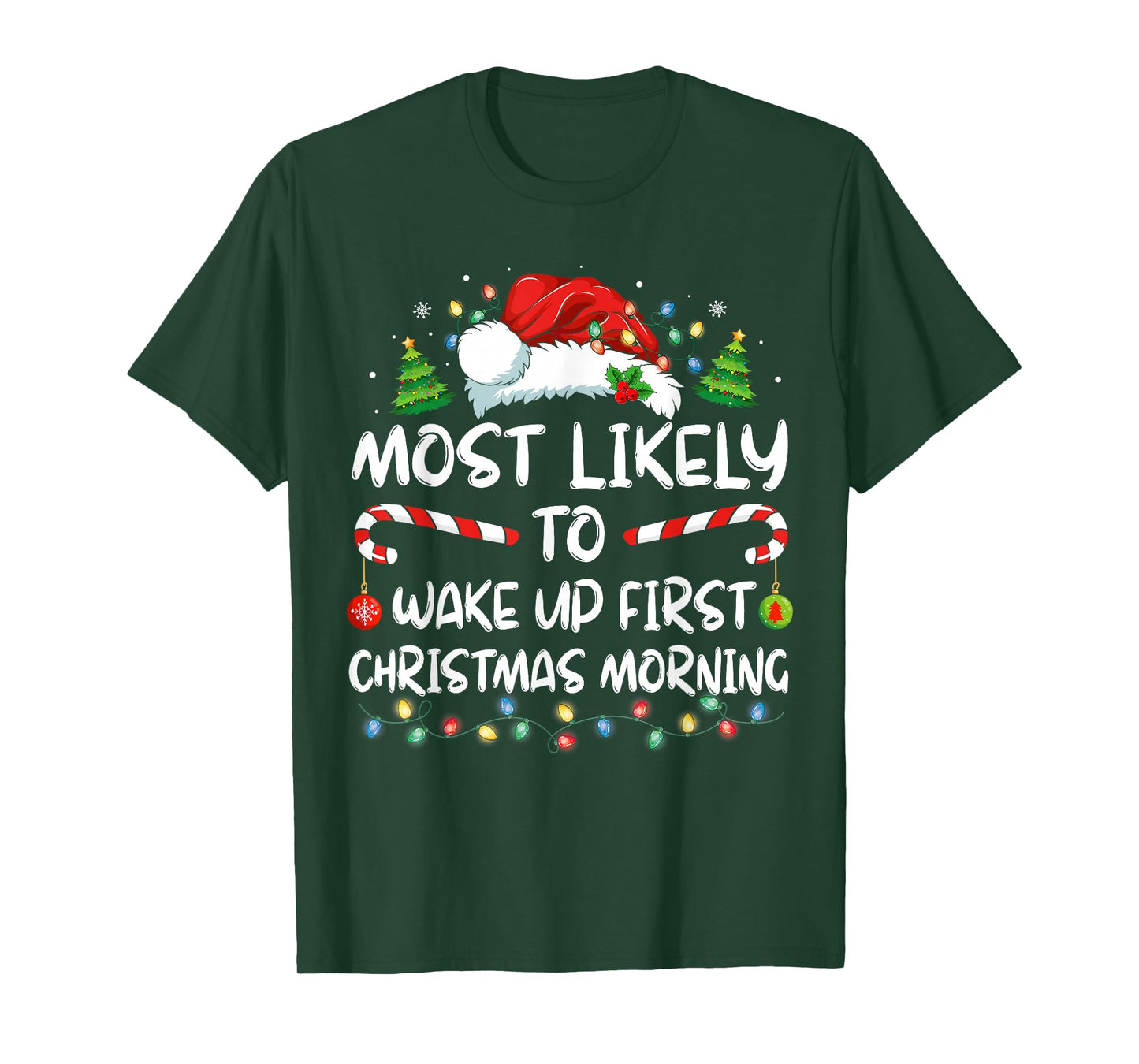 Most Likely To Wake Up First On Christmas Morning Funny Xmas T-Shirt