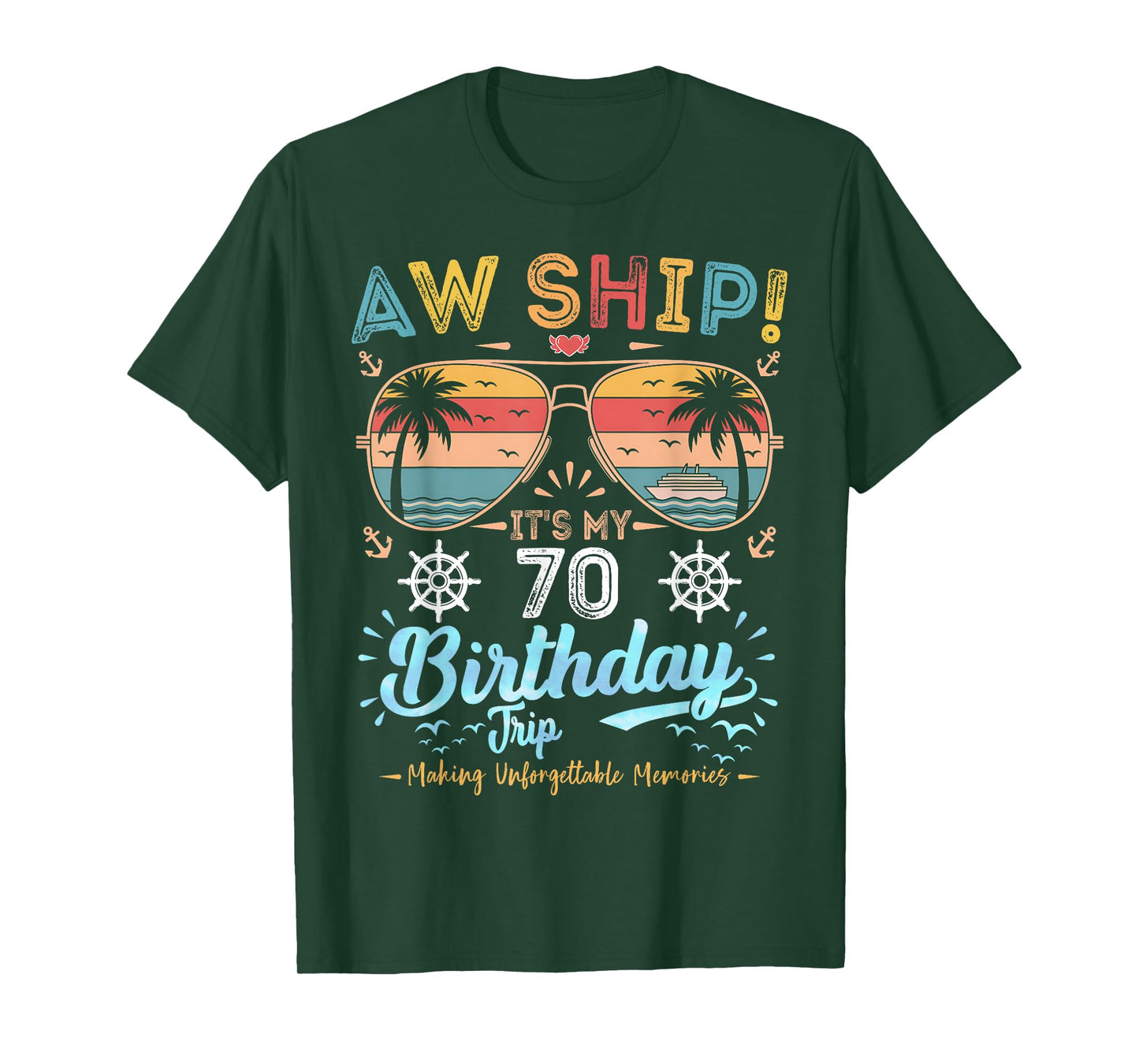 AW Ship! It's My 70th Birthday Trip T-Shirt