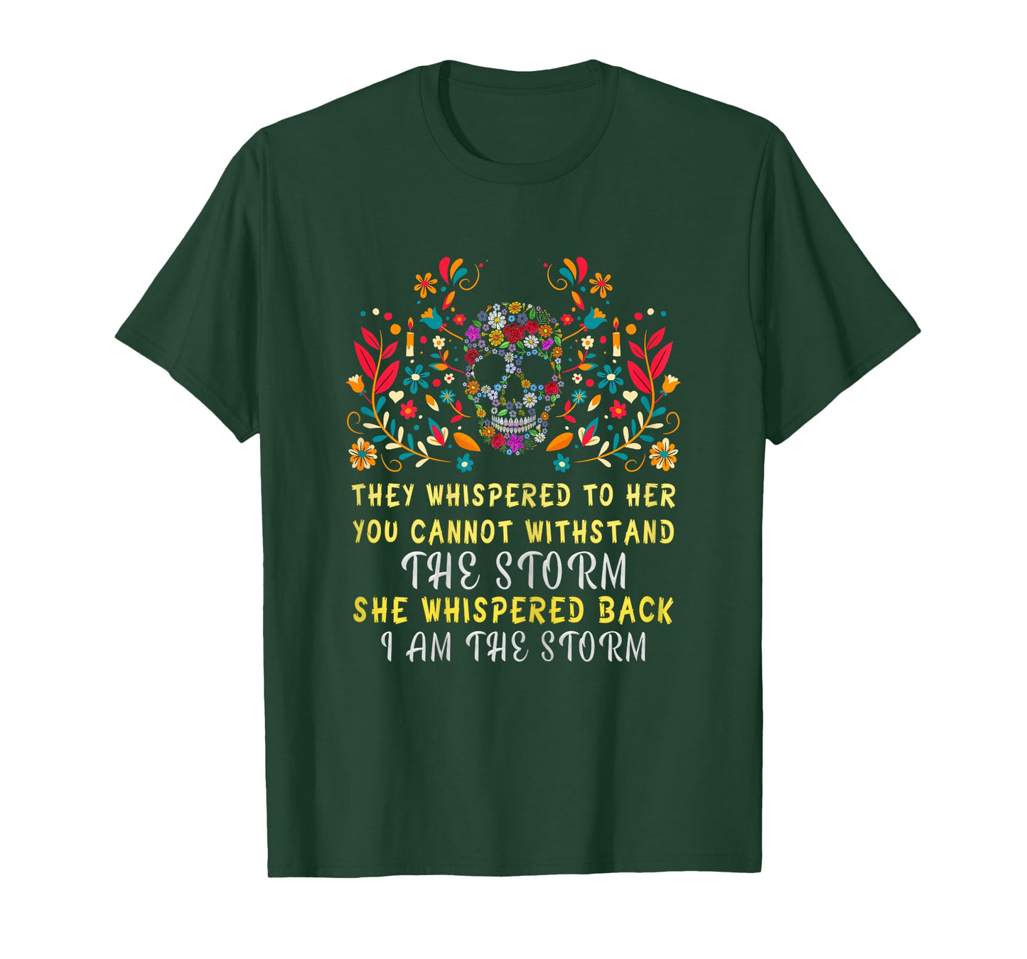 They Whispered To Her / I Am The Storm Sugar Skull T-Shirt T-Shirt