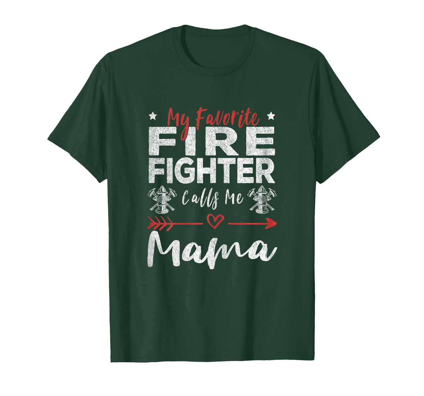 My Favorite Firefighter Calls Me Mama Firefighter Mom T-Shirt