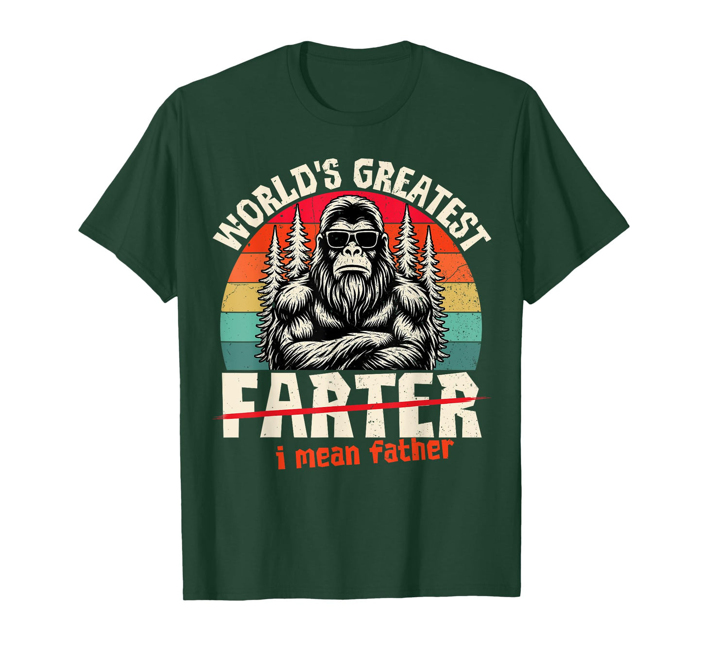 World's Greatest Farter I Mean Father Funny Bigfoot T-Shirt