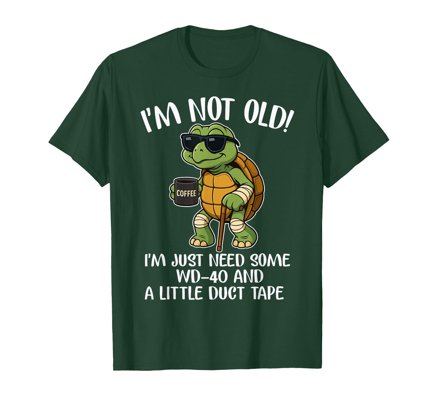 I'm not old I just need some WD-40 and a little turtle tape T-Shirt