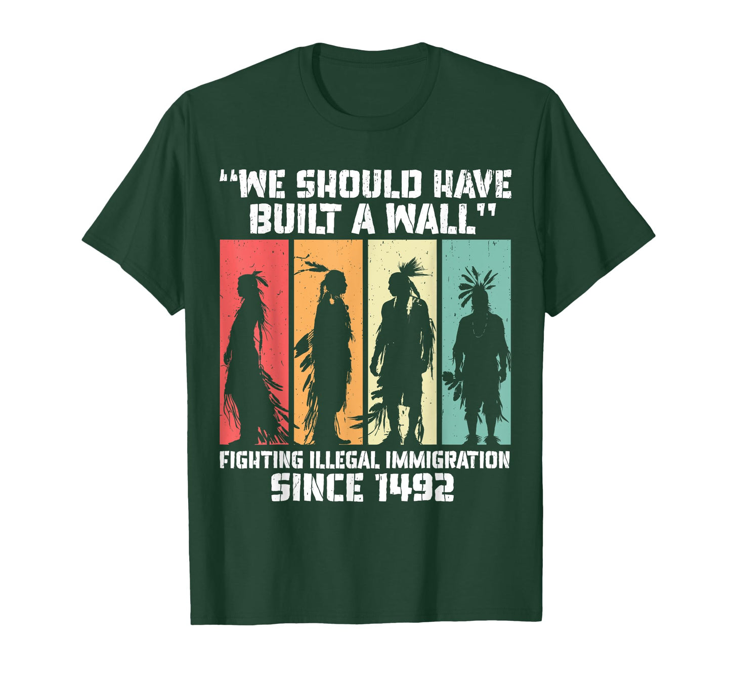 "We Should Have Built a Wall." Native American T-Shirt