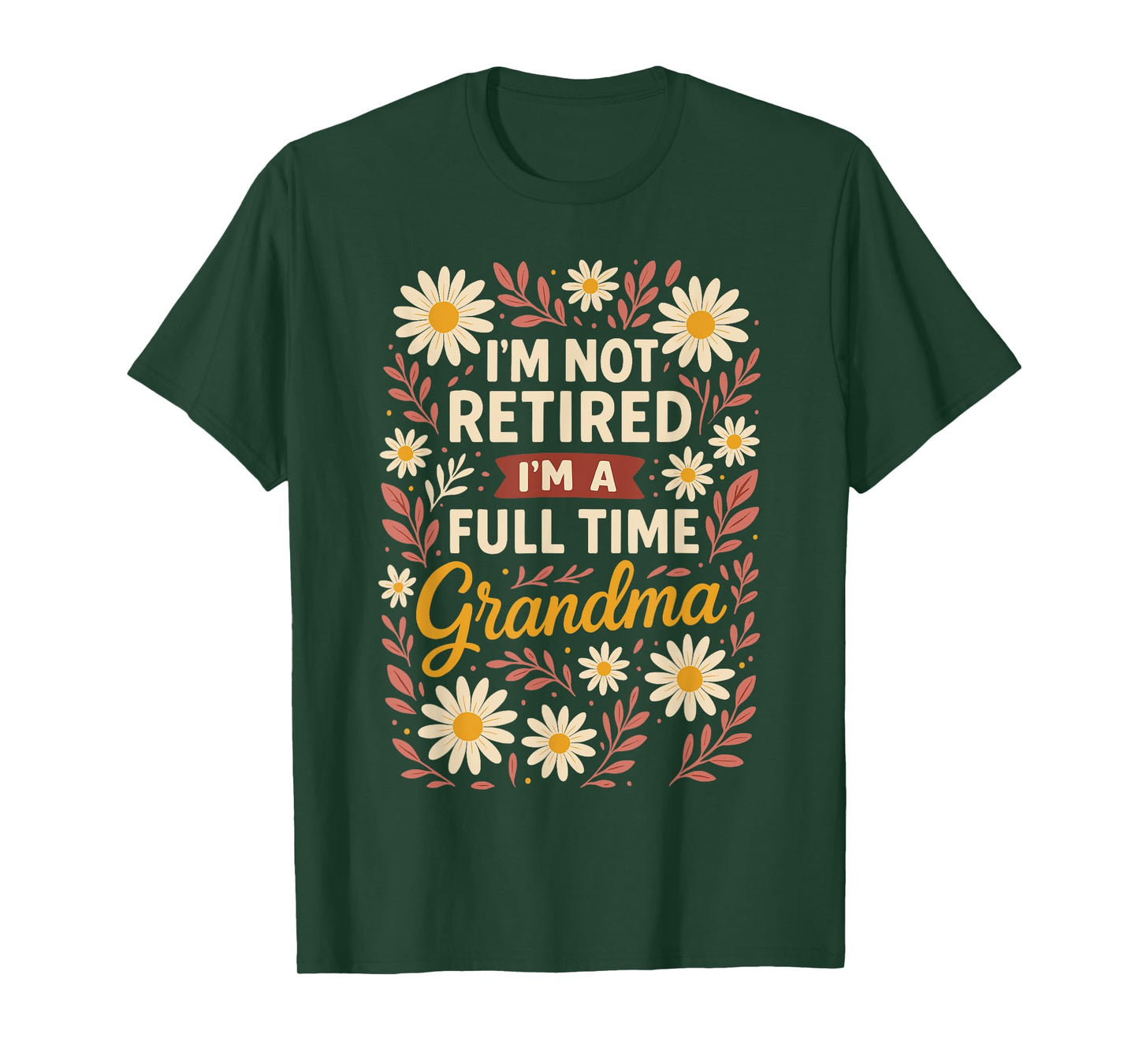 I'm Not Retired I'm A Professional Grandma Mothers Day T-Shirt