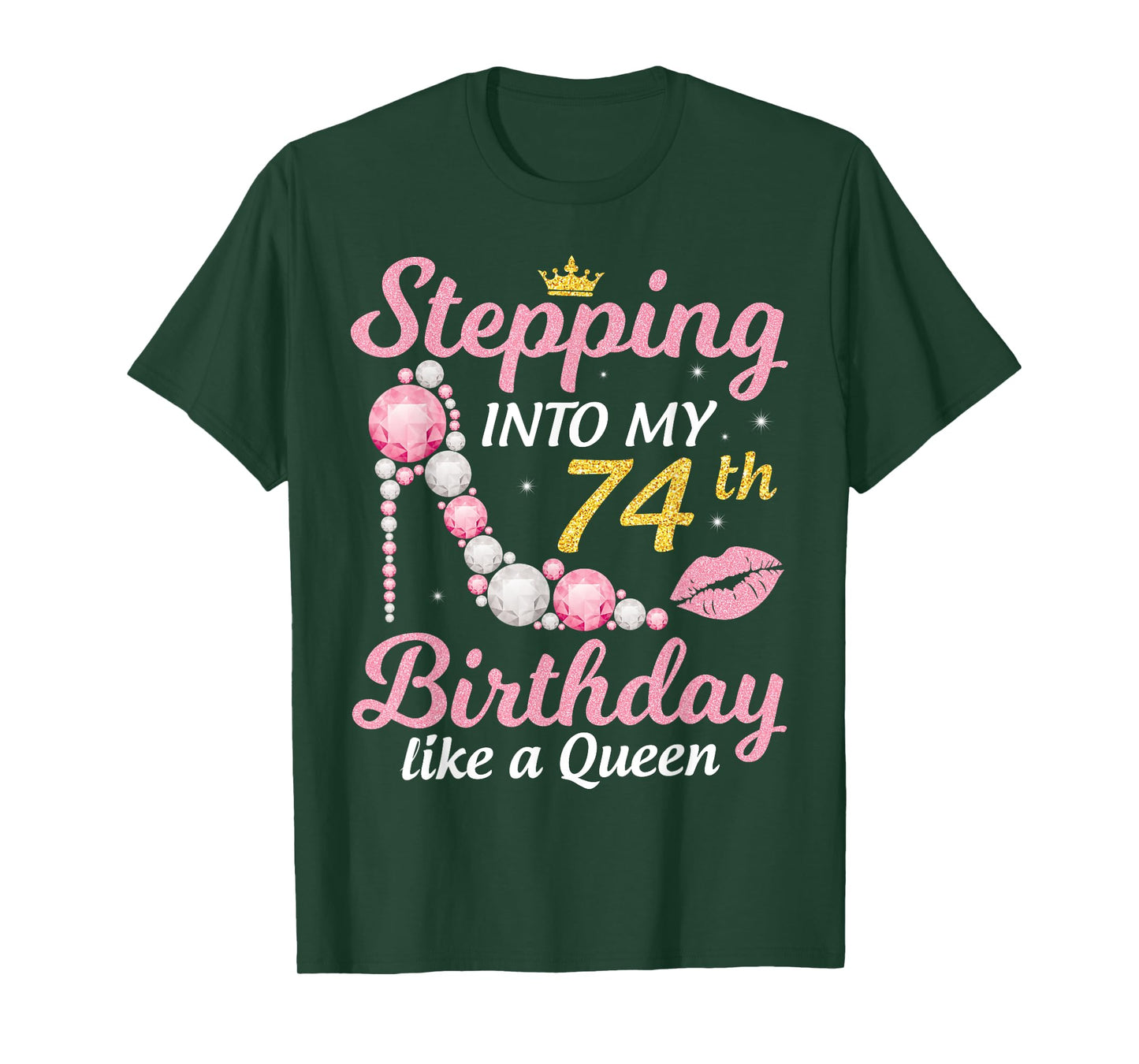 Stepping Into My 74th Birthday Like A Queen Happy To Me Mom T-Shirt