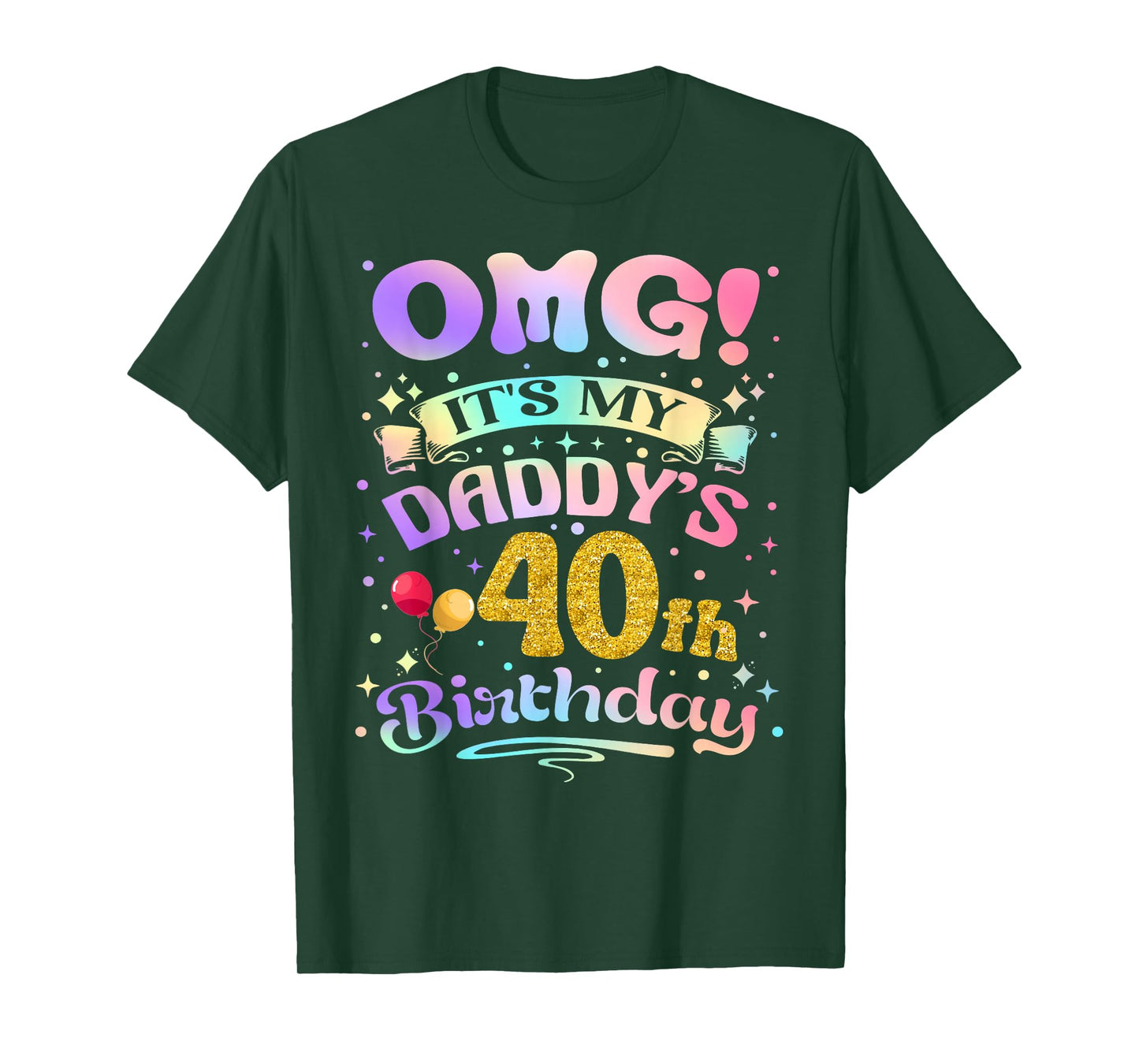 OMG It's My Daddy's 40th Birthday Happy 40 Years Old T-Shirt