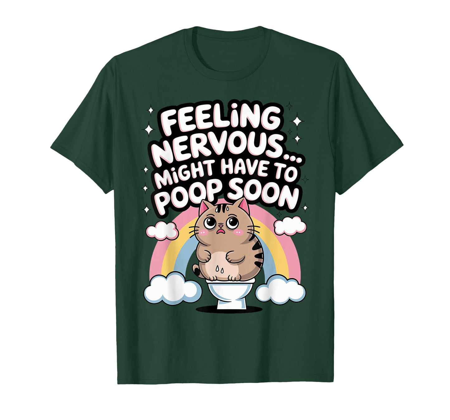 Feeling Nervous Might Have To Poop Soon Funny Saying T-Shirt