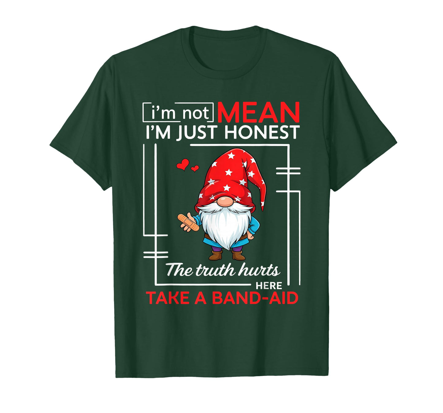 I’m Not Mean I’m Just Honest The Truth Hurts Here T-Shirt