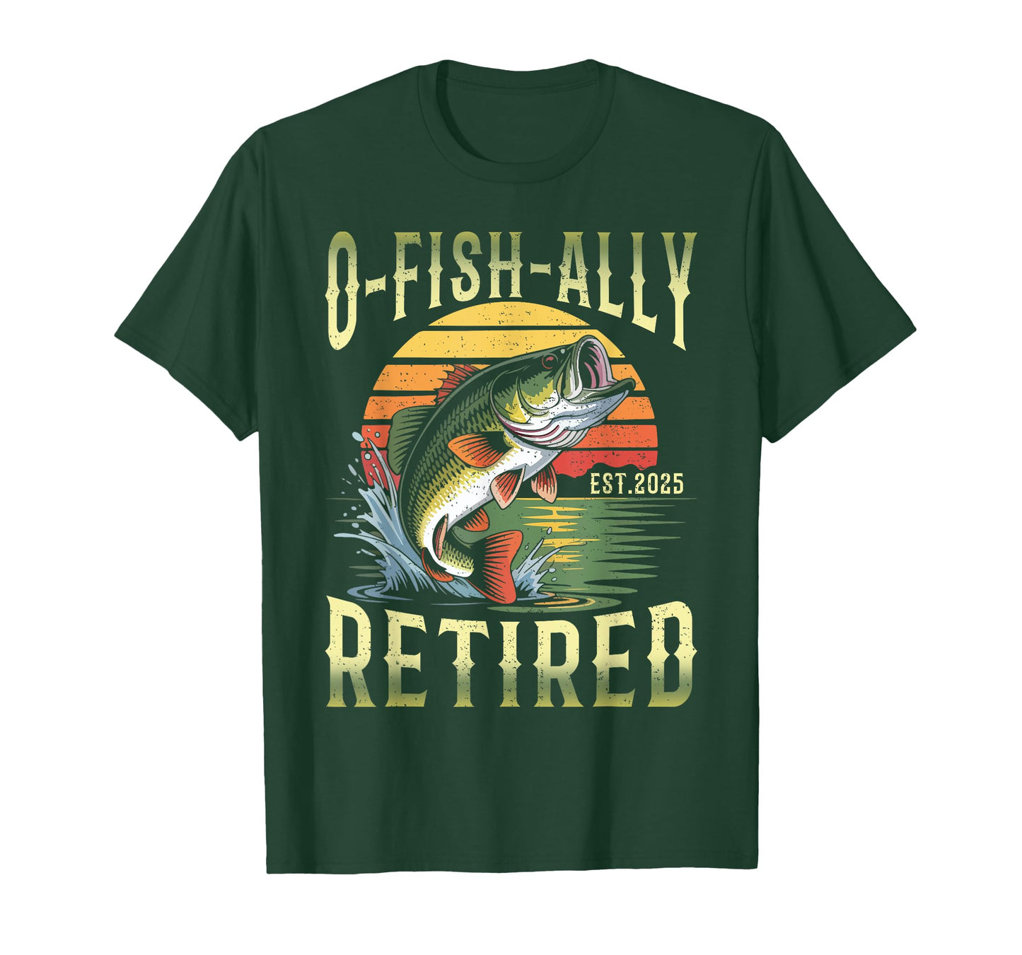O-Fish-Ally Retired 2025 Fisherman Funny Retirement Men T-Shirt