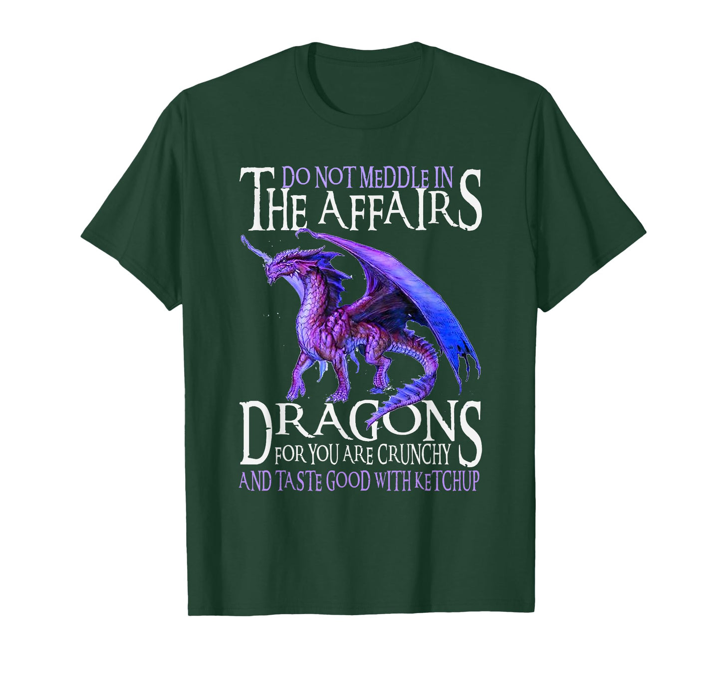 Do Not Meddle In The Affairs Of Dragons For You Are Crunchy T-Shirt