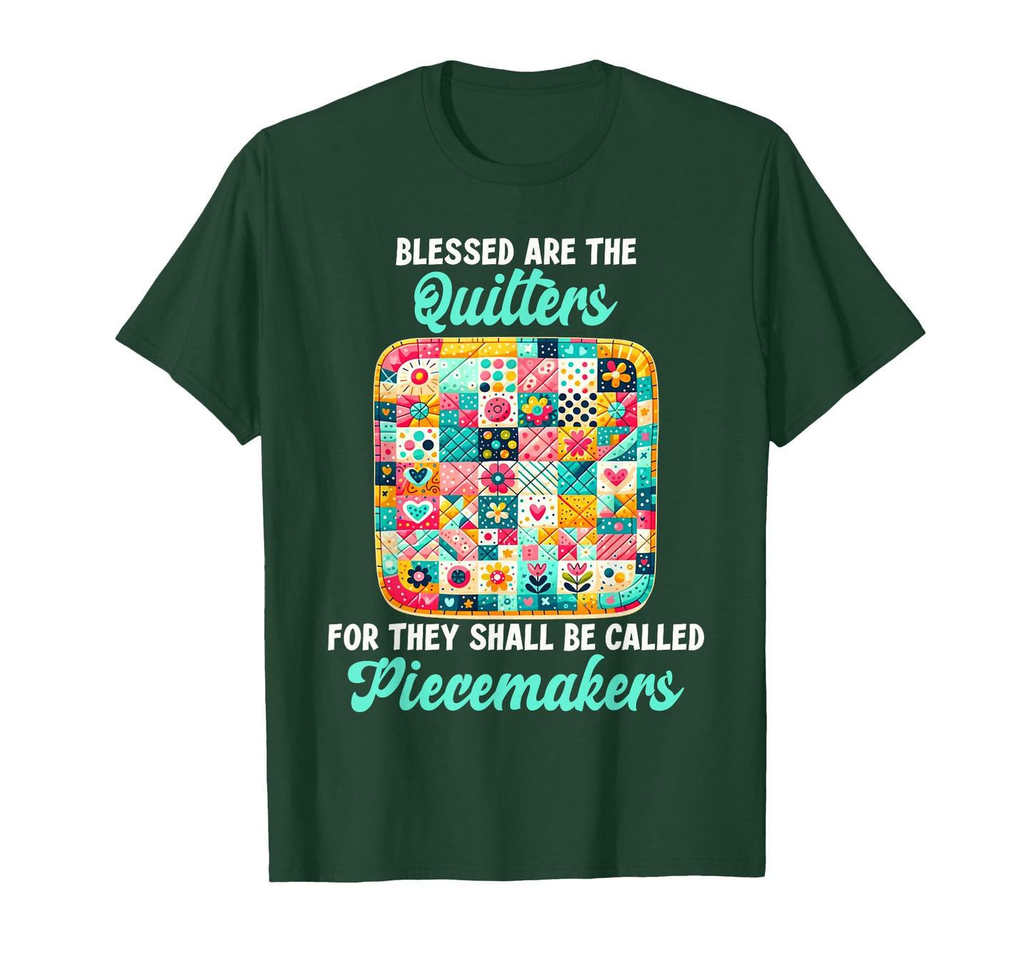 Funny Quilting Blessed Are The Quilters Piecemakers Humor T-Shirt