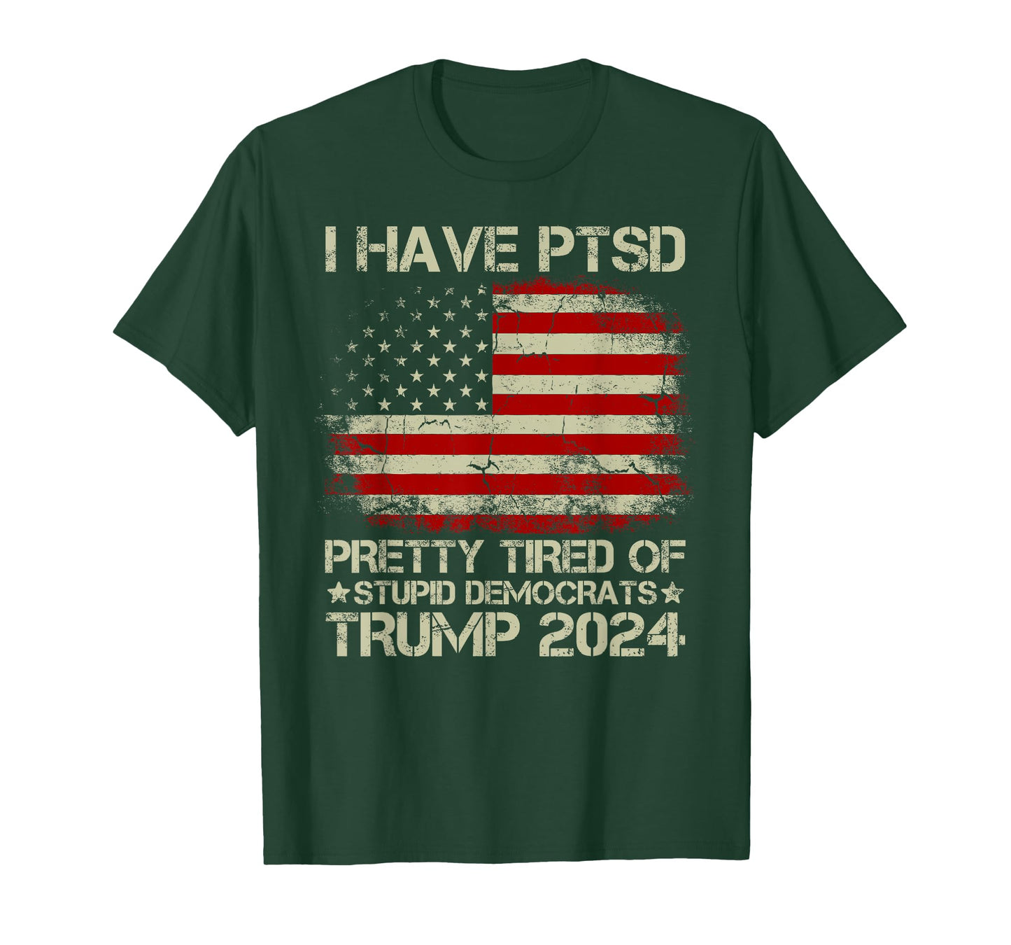 USA Flag I Have PTSD Pretty Tired Of Stupid Democrats Women Men T-Shirt