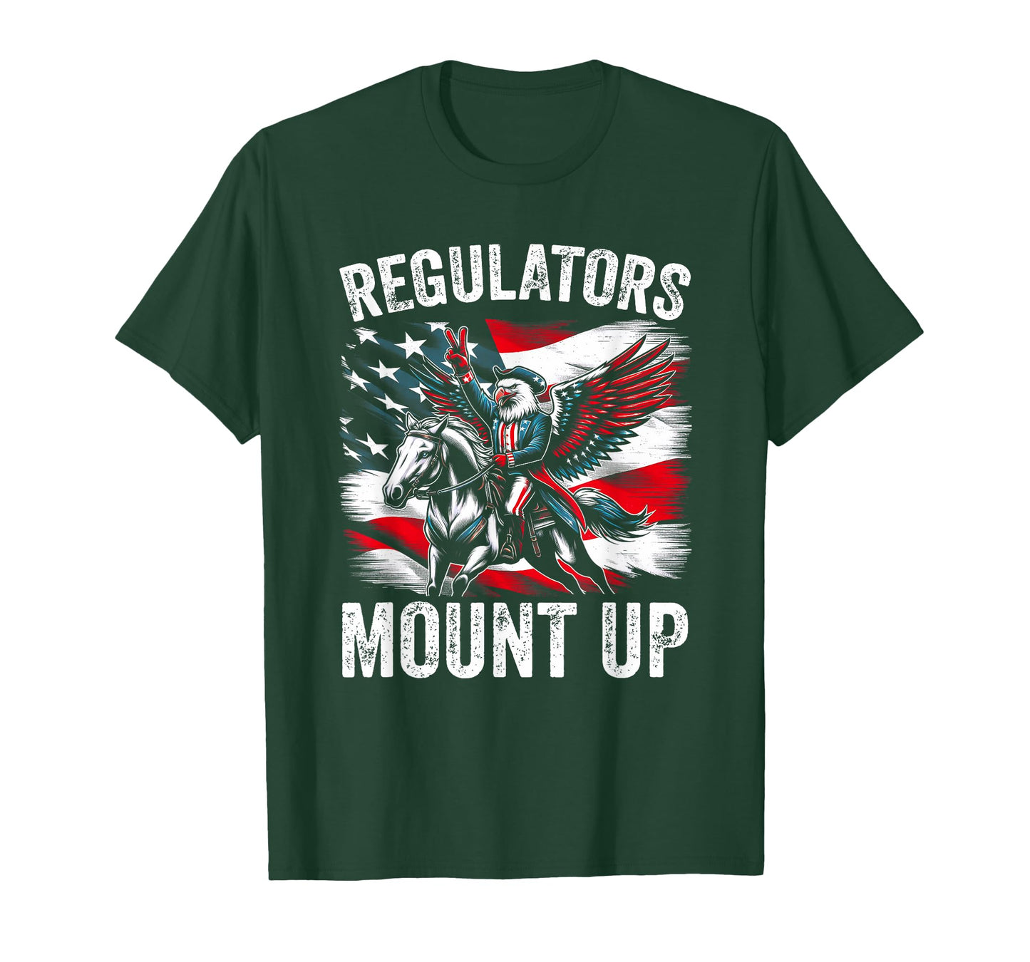 Regulators Mount Up Funny Independence Day 4th of July Eagle T-Shirt for Women Men