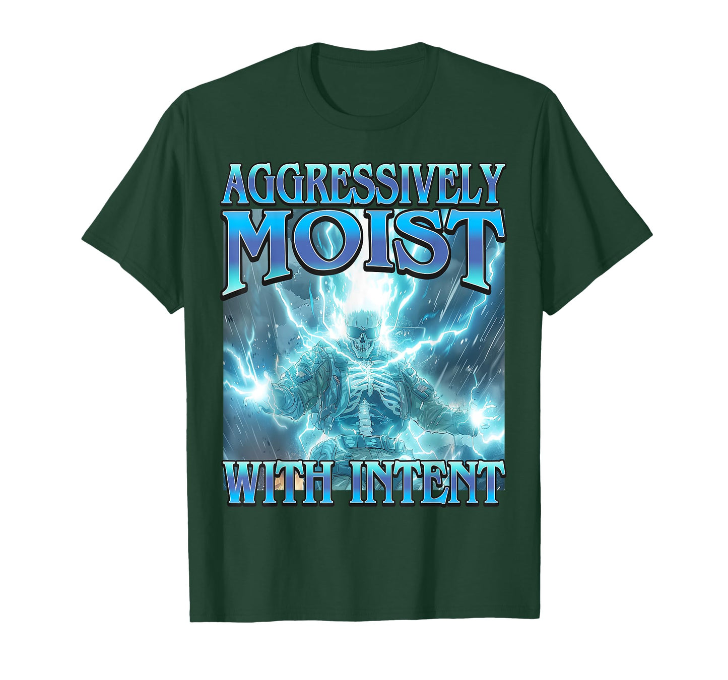 Aggressively Moist Intent Funny Hard Lightning Skeleton Meme T-Shirt