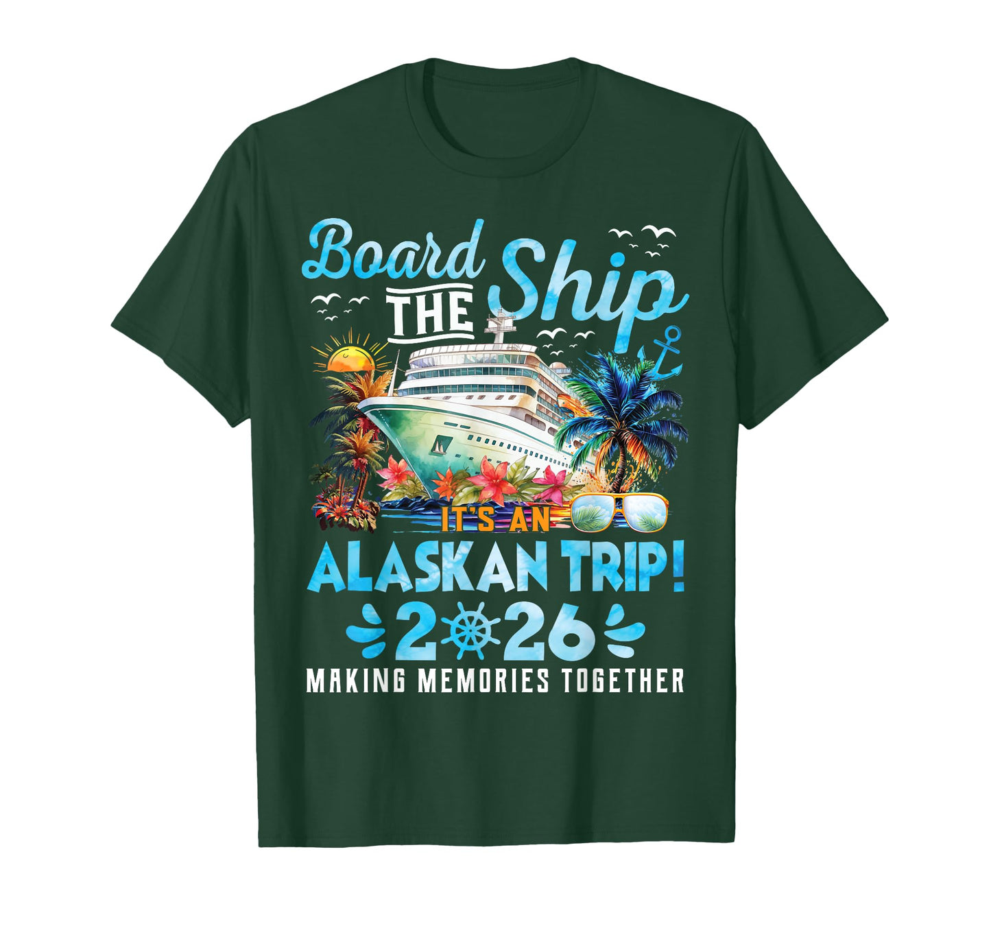 Board The Ship Cruisin Together Alaska Tee Alaskan Trip 2026 T-Shirt