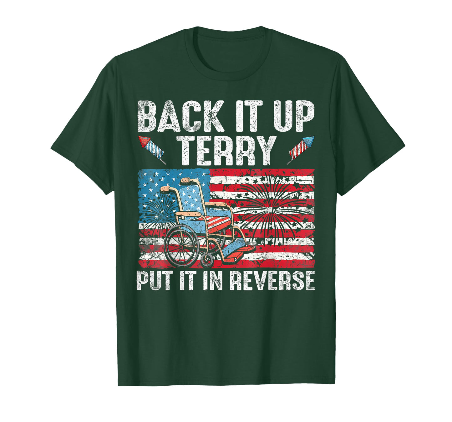 Back Up Terry Put It In Reverse Firework Funny 4th Of July T-Shirt