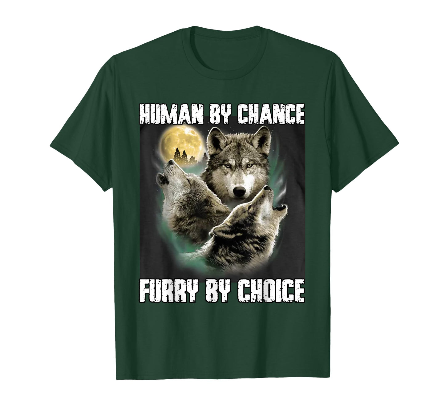 Human By Chance Furry By Choice Funny Werewolf Wolf Meme T-Shirt