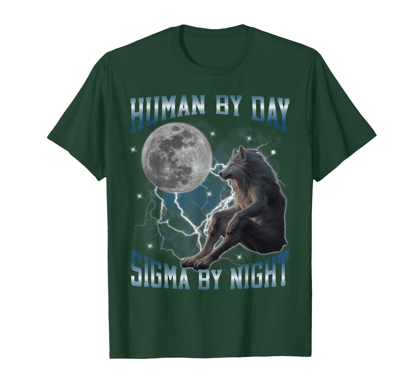 Human by Day Sigma by Night Funny Hard Werewolf Meme Bootleg T-Shirt