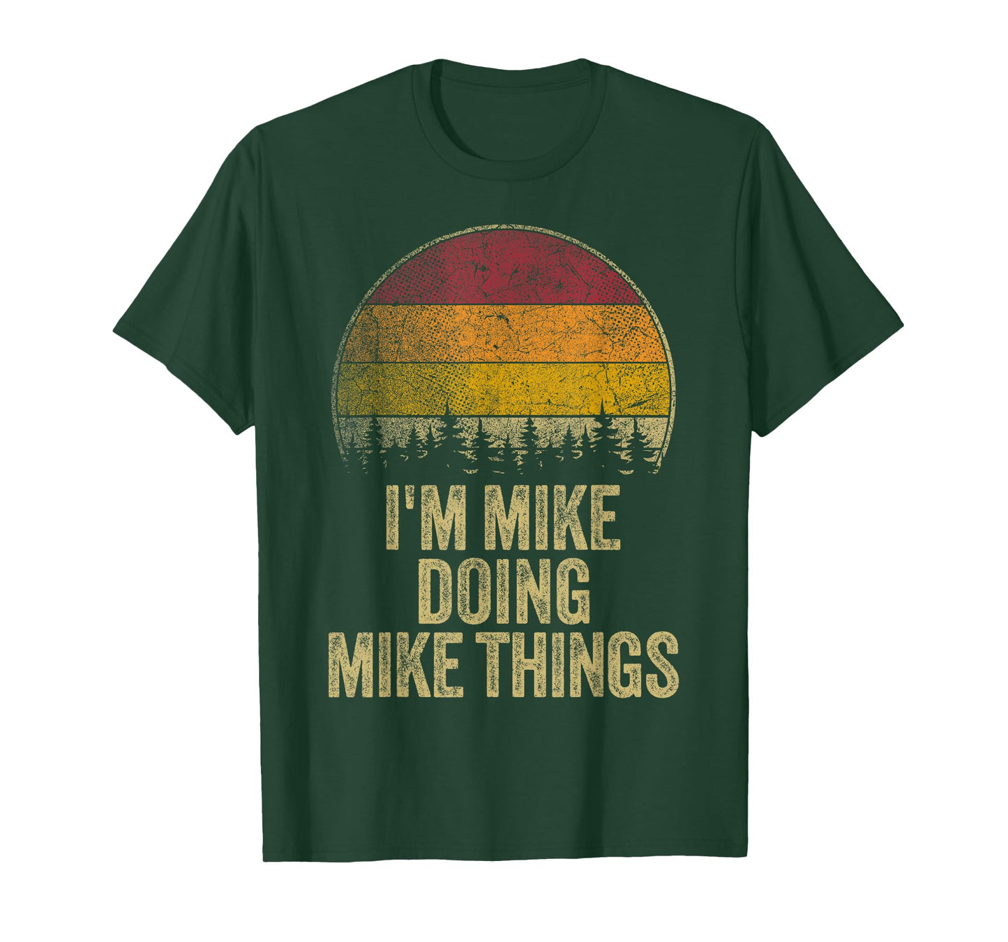I'M MIKE DOING MIKE THINGS Funny Retro Humor Name Gag Gift T-Shirt
