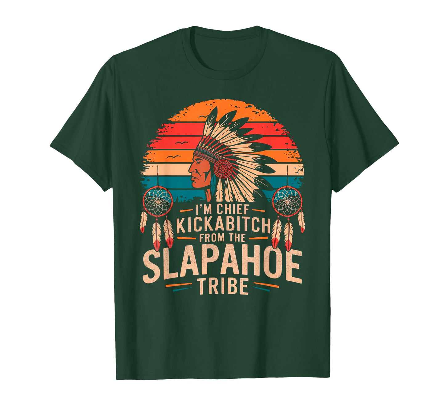 Retro Vintage I'm Chief Kickabitch From The Slapahoe Tribe T-Shirt