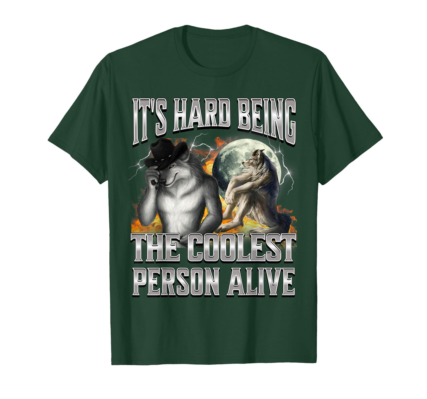 It's Hard Being The Coolest Person Alive Wolf Cool Meme T-Shirt