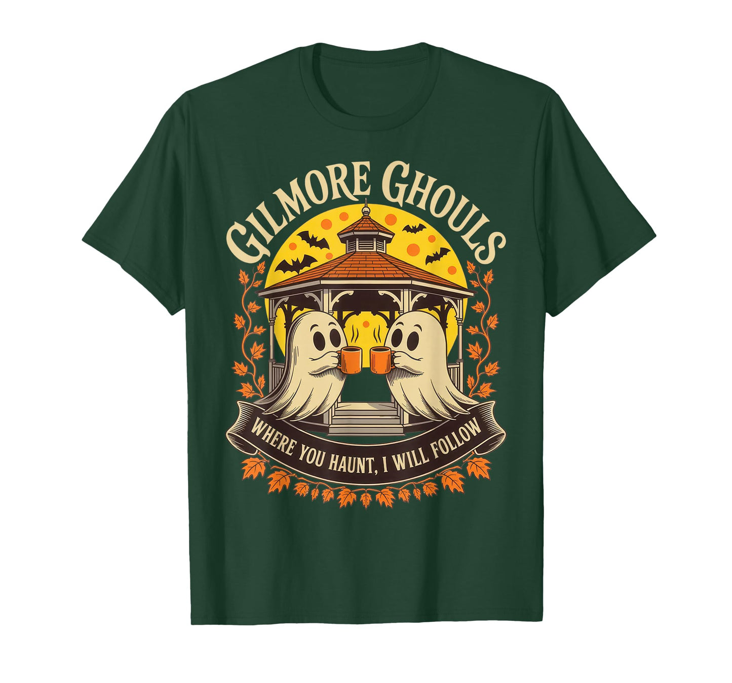 Gilmore Ghouls Where You Haunt I Will Follow Halloween Boo T-Shirt