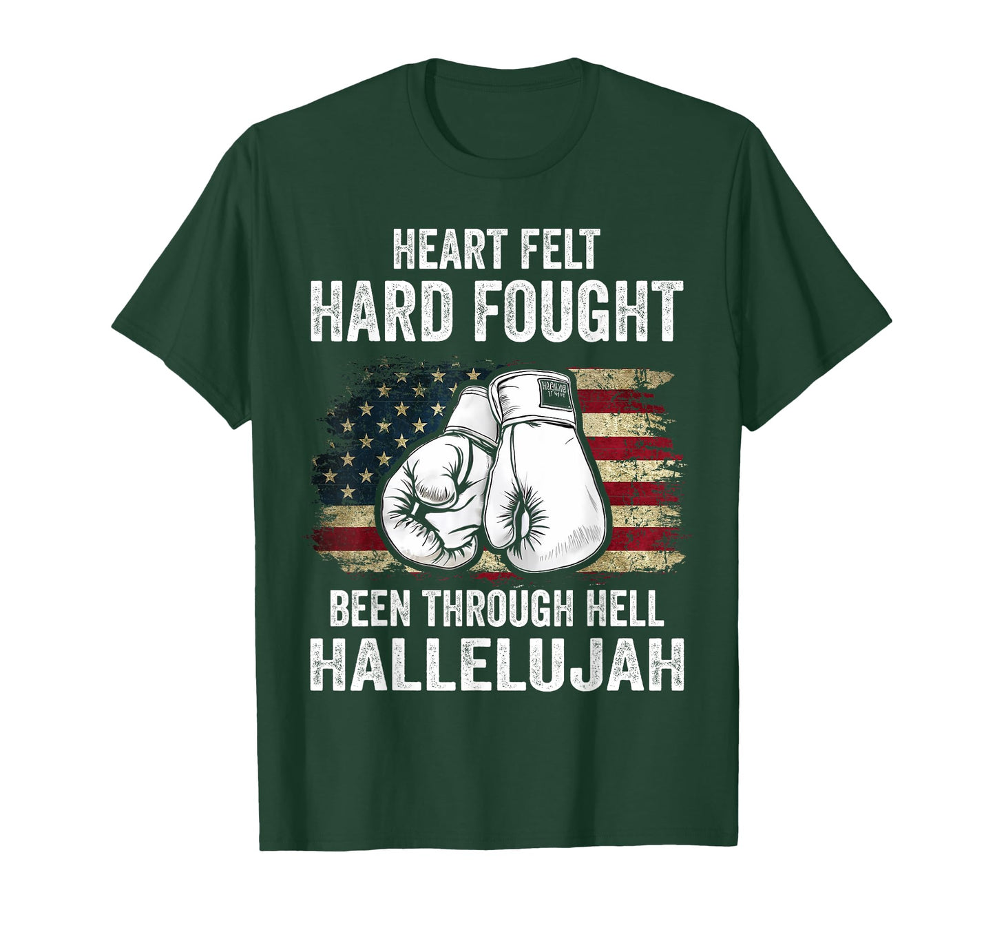 Heartfelt Hard Fought Been Through Hell Hallelujah T-Shirt
