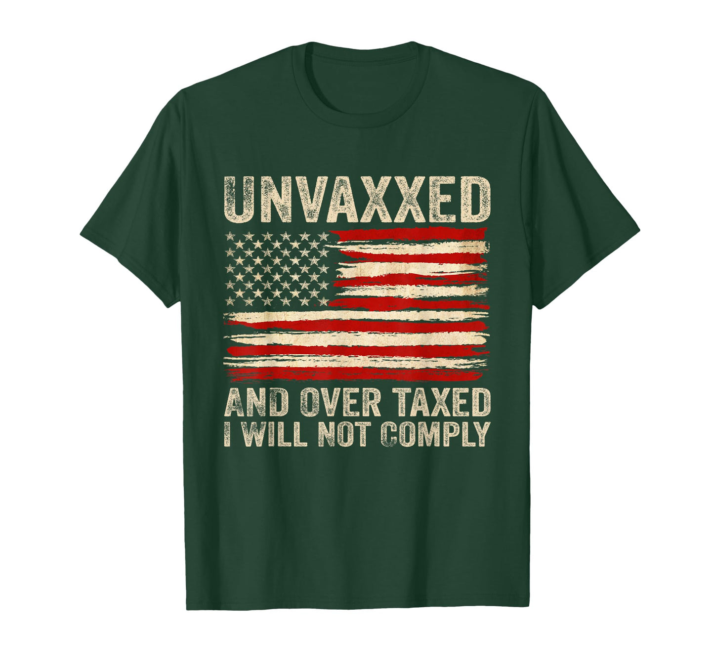 Unvaxxed and Overtaxed I Will Not Comply T-Shirt