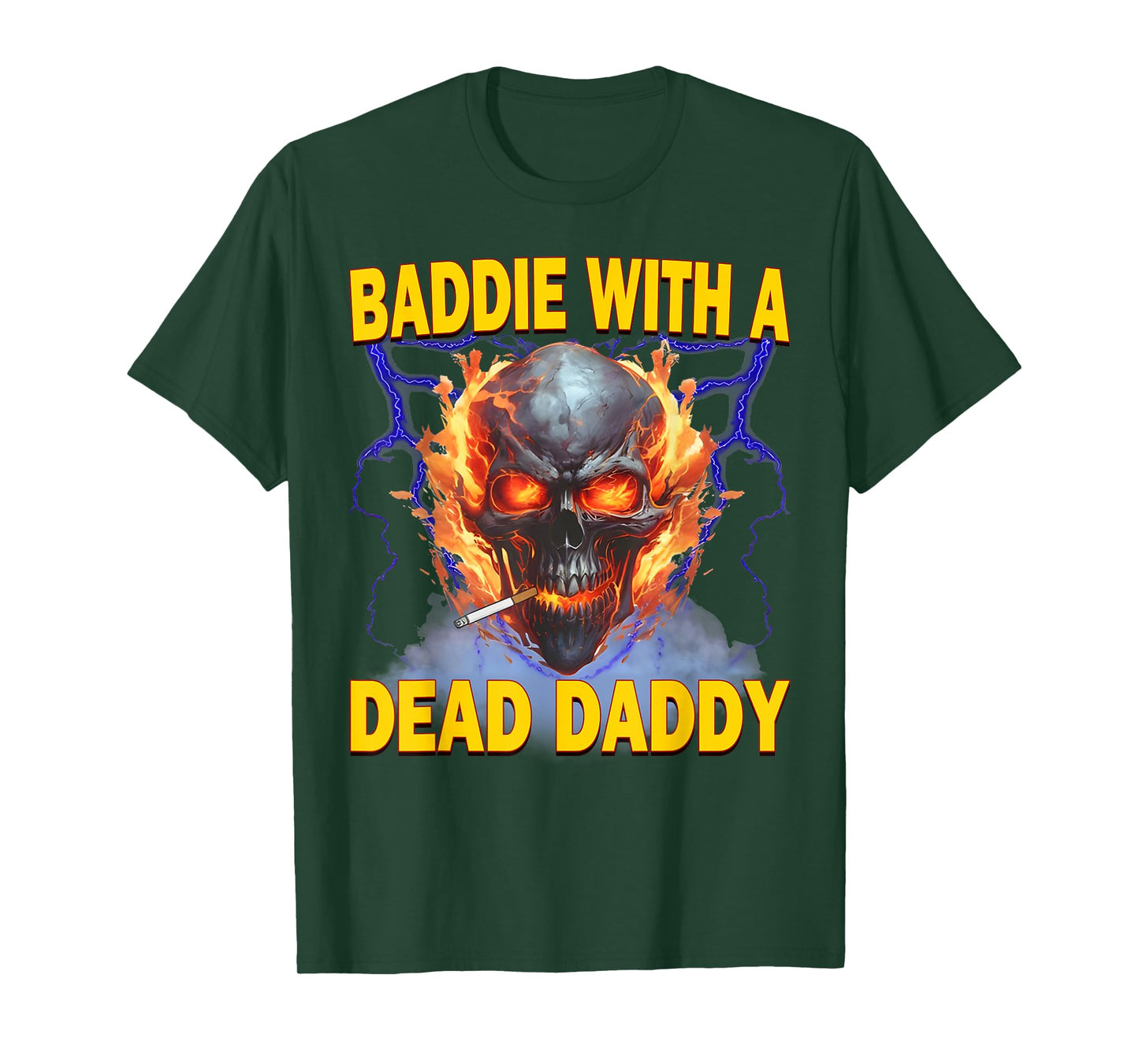 Baddie With A Dead Daddy Dead Dad Funny Adult Sarcastic T-Shirt
