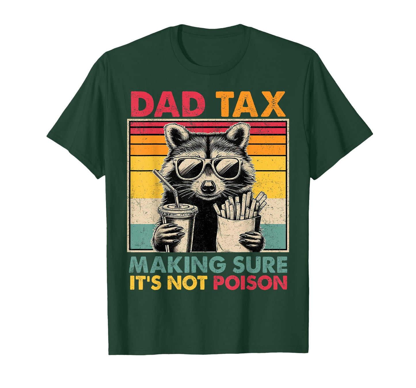 Dad Tax Making Sure It's Not Poison Racoon Father's Day T-Shirt