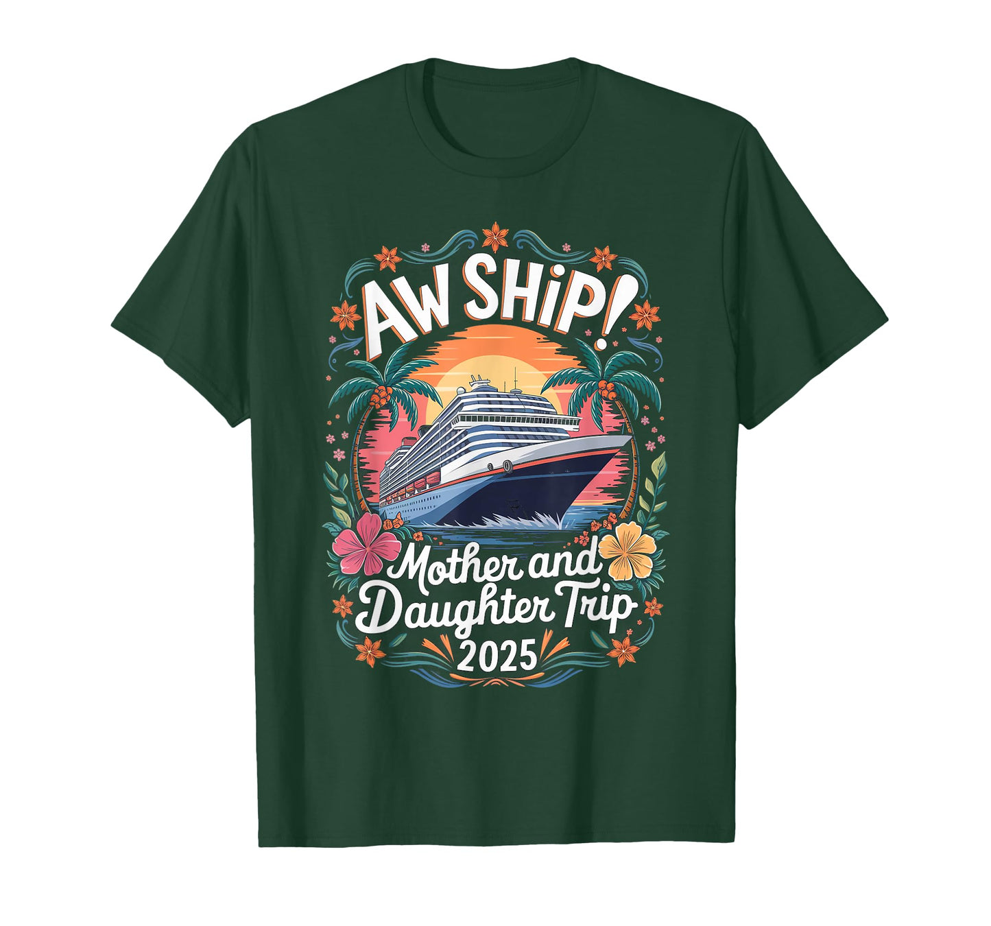 Aw Ship Mother Daughter Family Vacation Cruising Cruise Ship T-Shirt